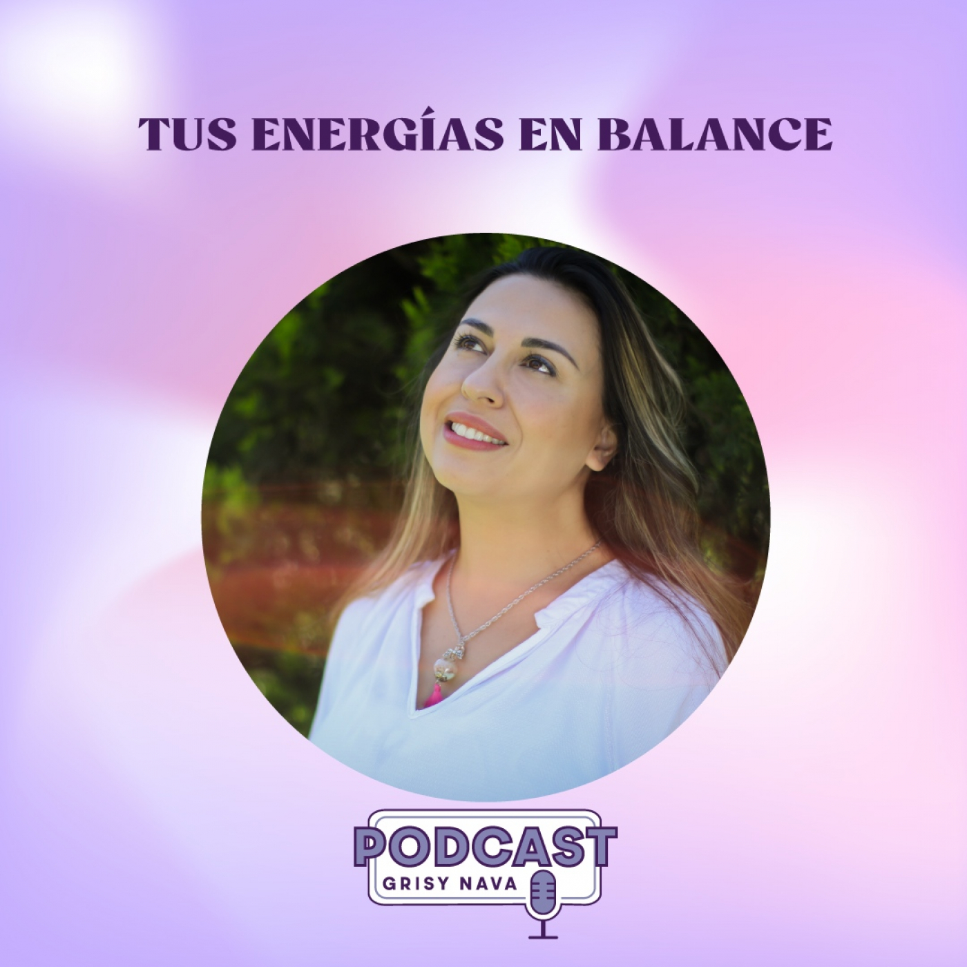 Grisy Nava Podcast: Un espacio de conciencia