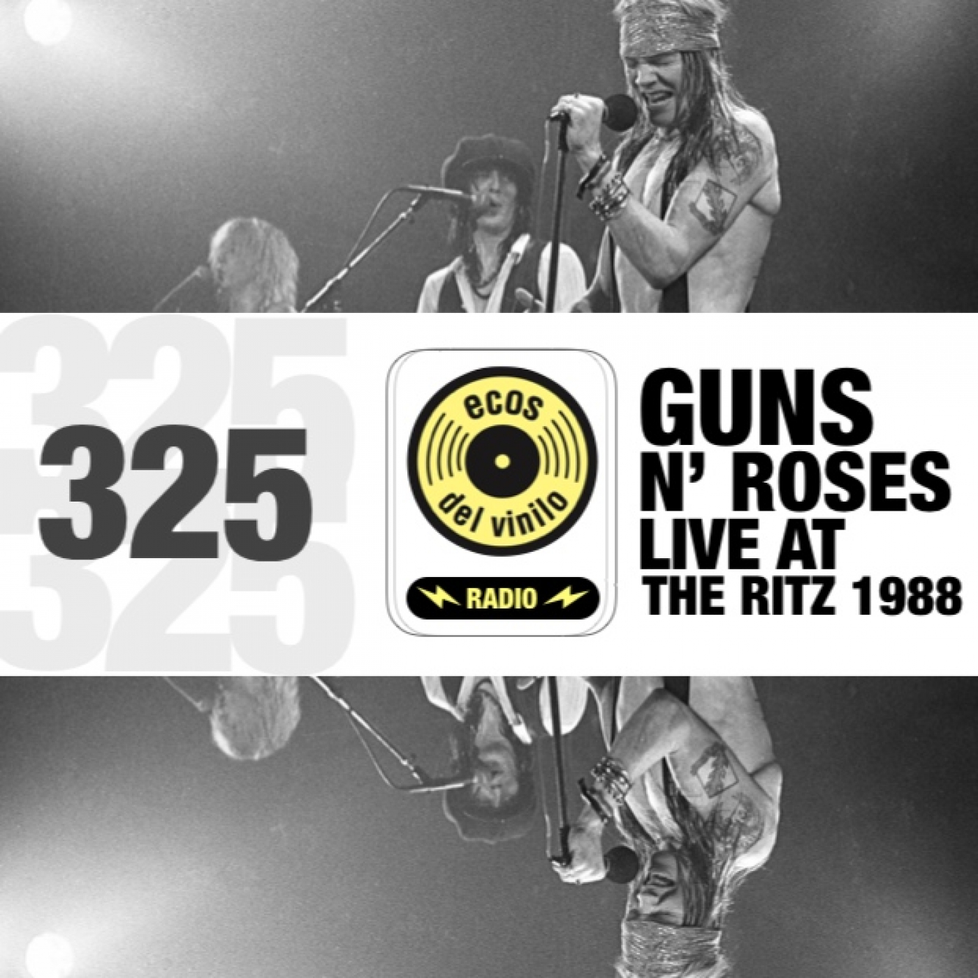 Guns N’ Roses / Live At The Ritz 1988 | Programa 325 - Ecos del Vinilo Radio episode artwork