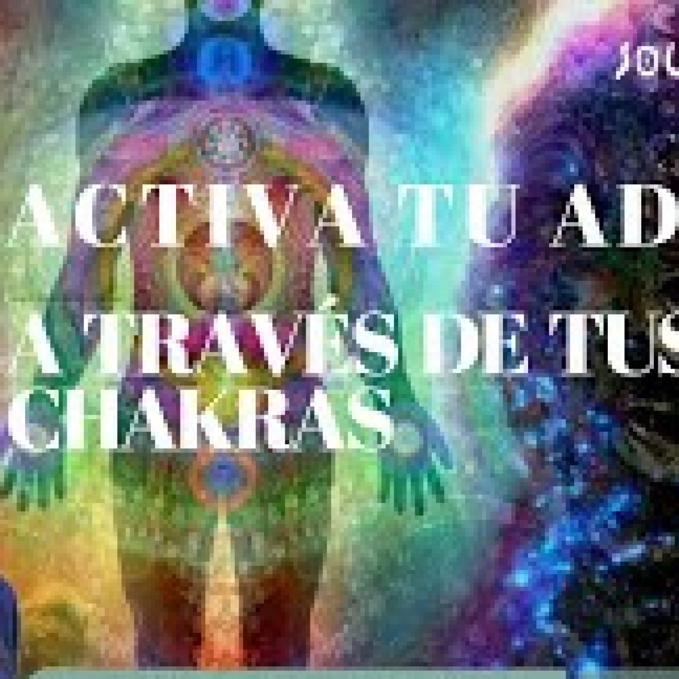 ACTIVA TU ADN A TRAVÉS DE TUS CHAKRAS episode artwork