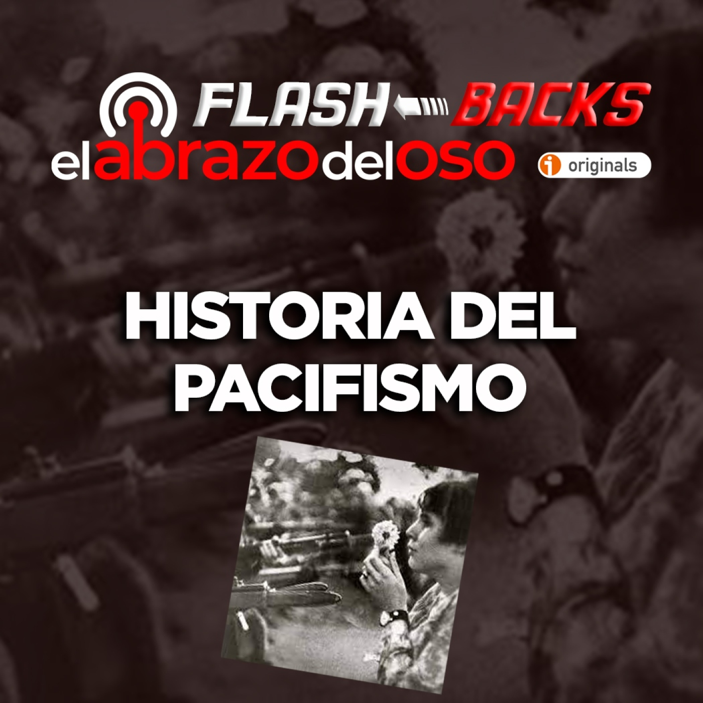 Historia del pacifismo - FlashBacks de El Abrazo del Oso