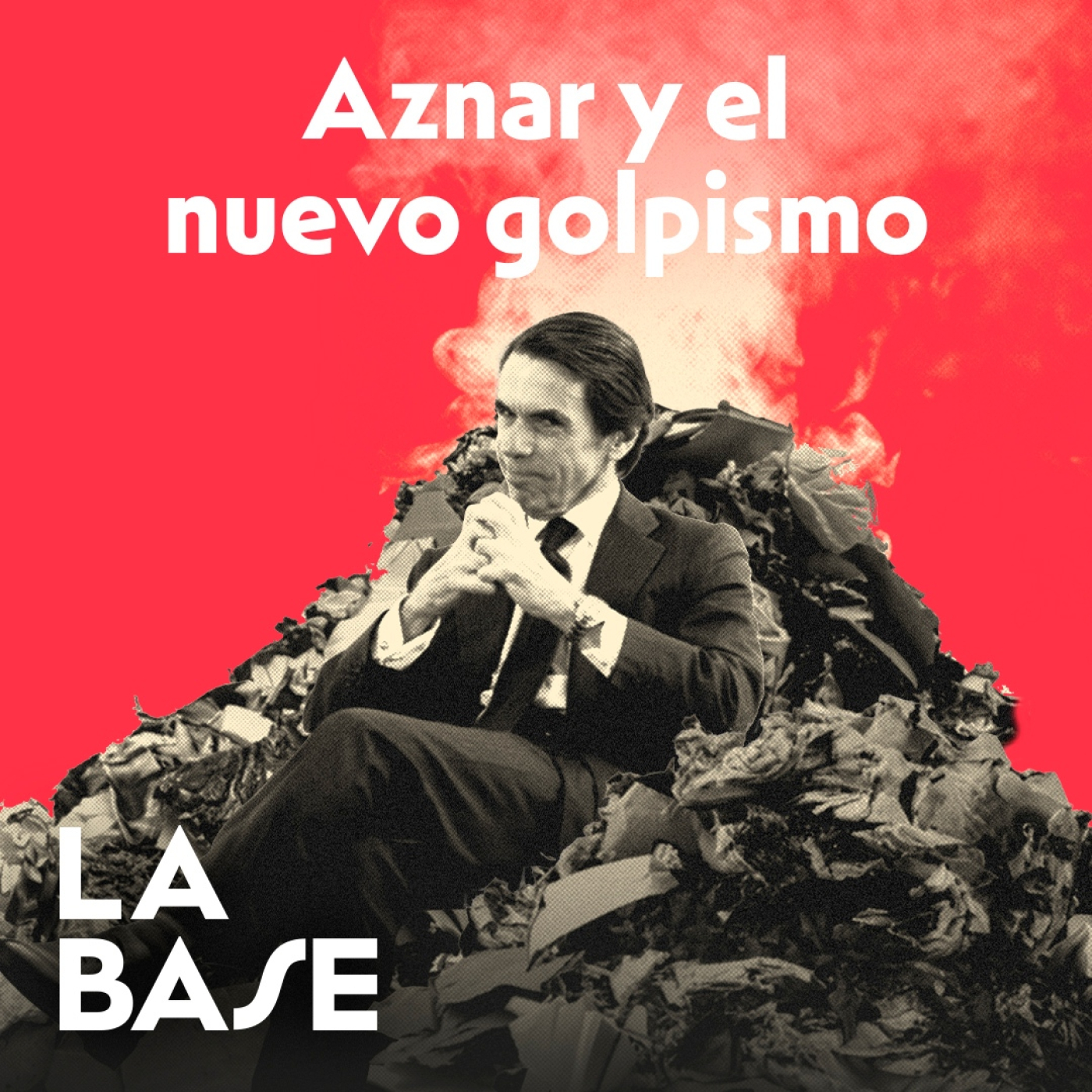 AZNAR: MEDIOS, BULOS y la INTERNACIONAL REACCIONARIA | La Base 4x8