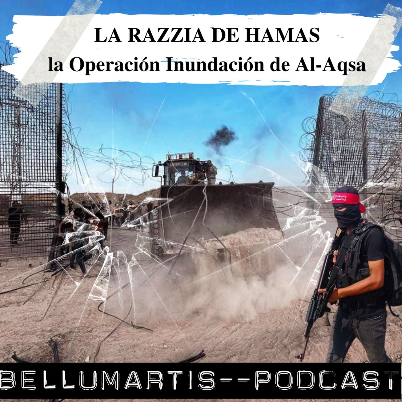LA RAZZIA DE HAMAS, la Operación Inundación de Al-Aqsa ¿Por qué? ¿HABLAMOS?