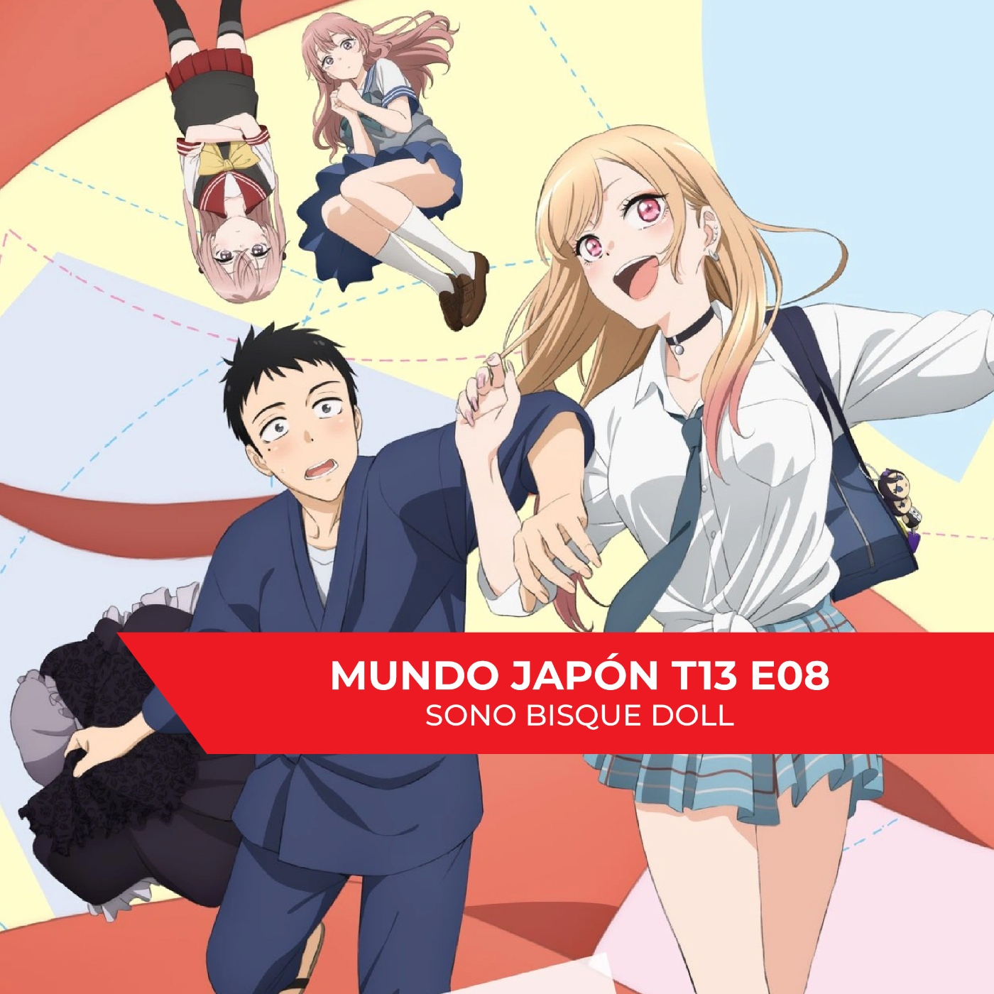 Mundo Japón T13 E08 - Sono Bisque Doll, Los modismos en las traducciones & Momento Saint Seiya episode artwork