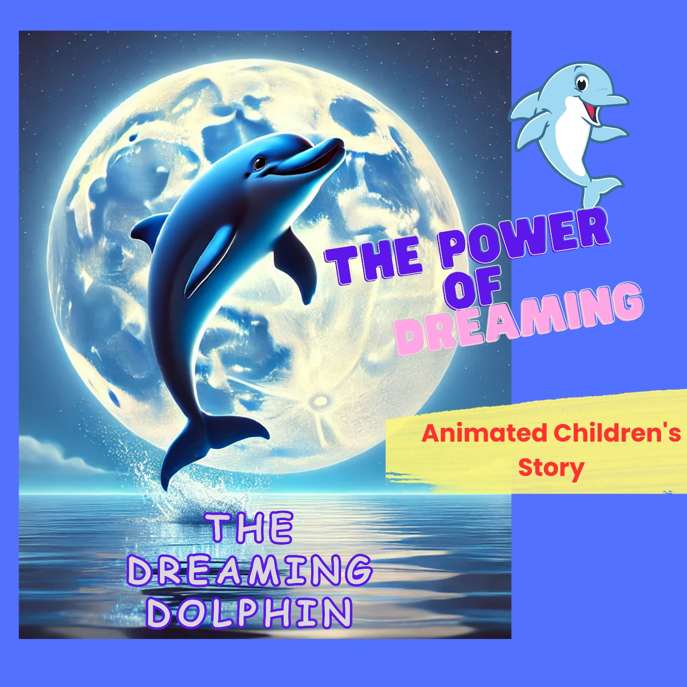 The Dreaming Dolphin: The Magic of Believing in Yourself   Inspirational Kids' Story