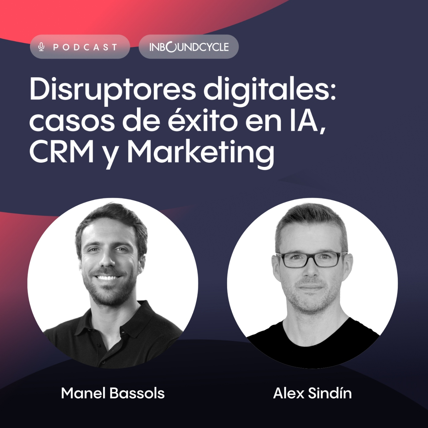 #300 - Alex Sindín, Founder de Byts - Del spam al engagement: Por qué el marketing relacional lidera en talento tech