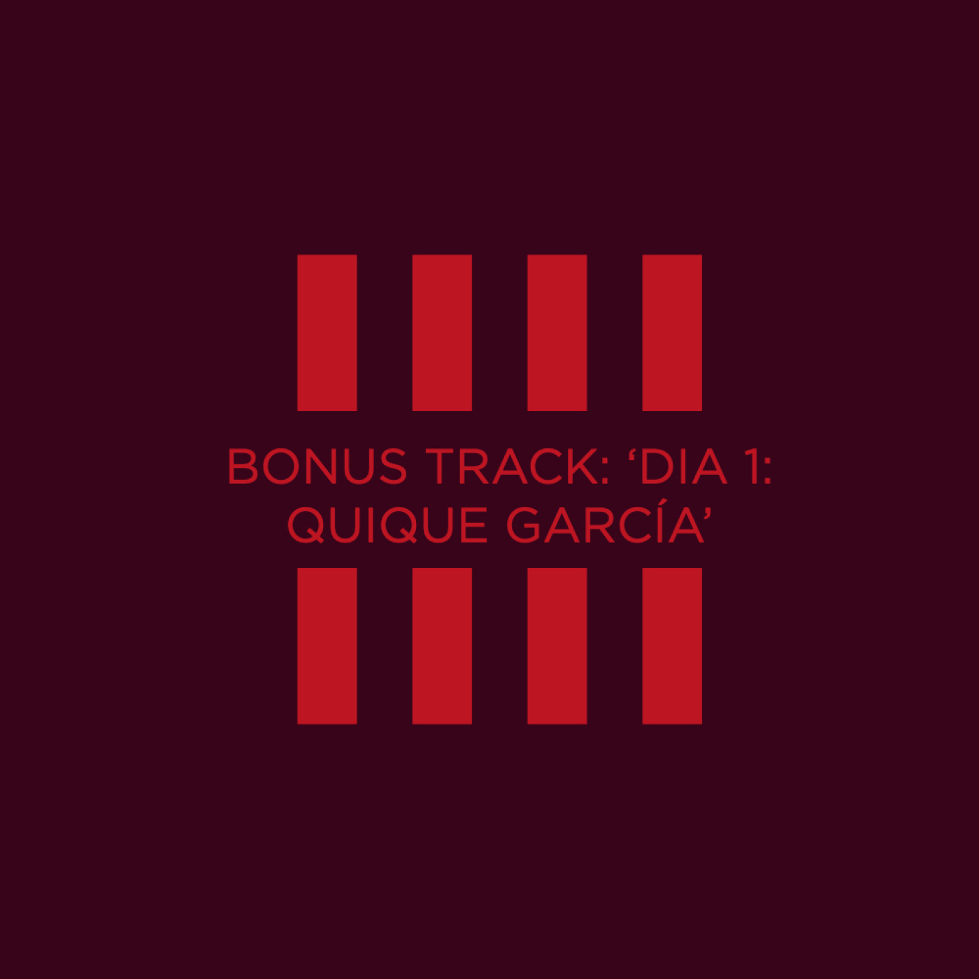 BONUS TACK: 'Día 1: Quique García