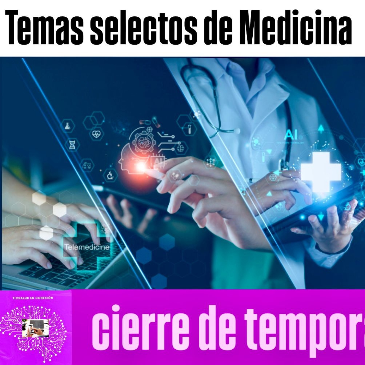TIC Salud en Conexión cierra temporada con temas selectos de Medicina