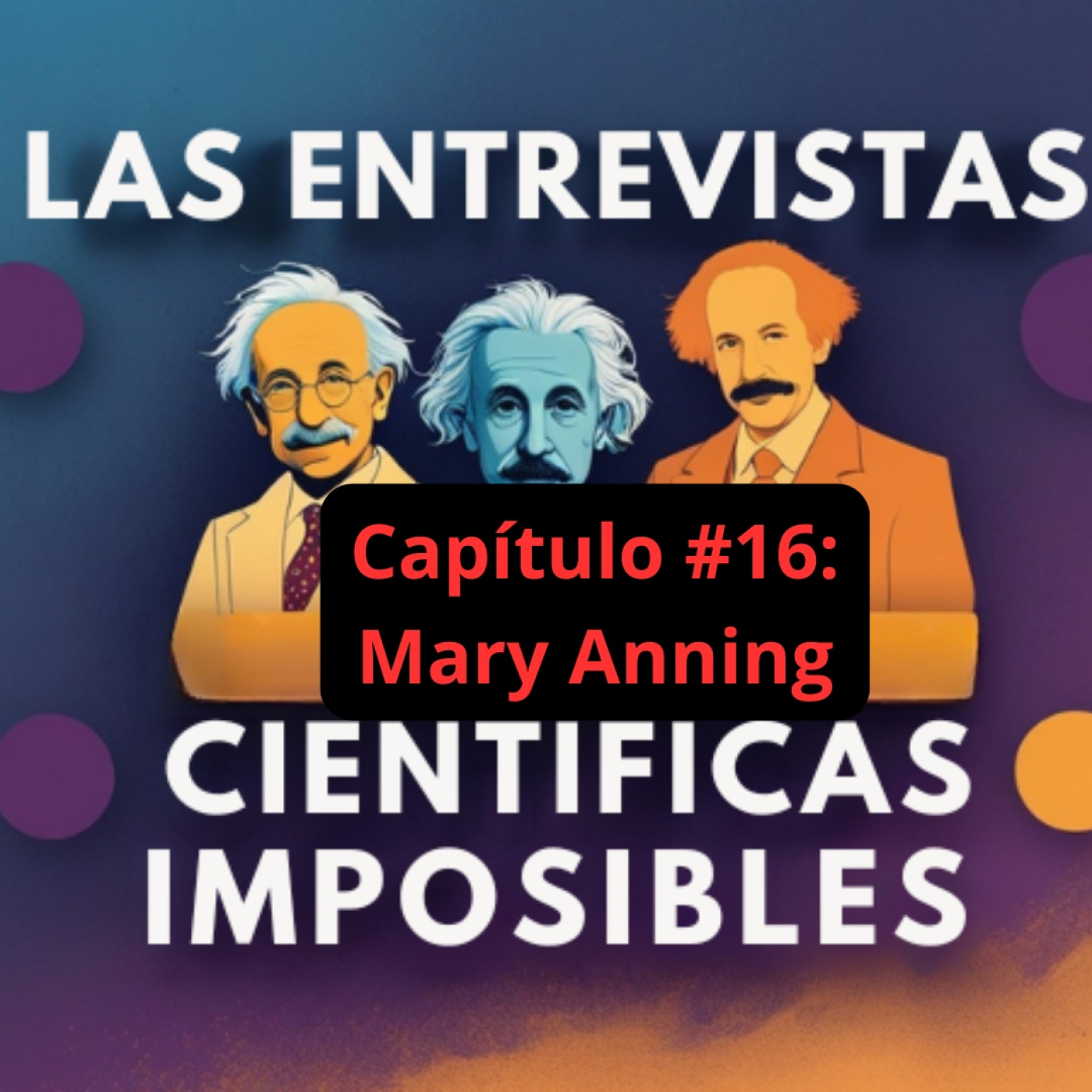 Las entrevistas científicas imposibles 🔬