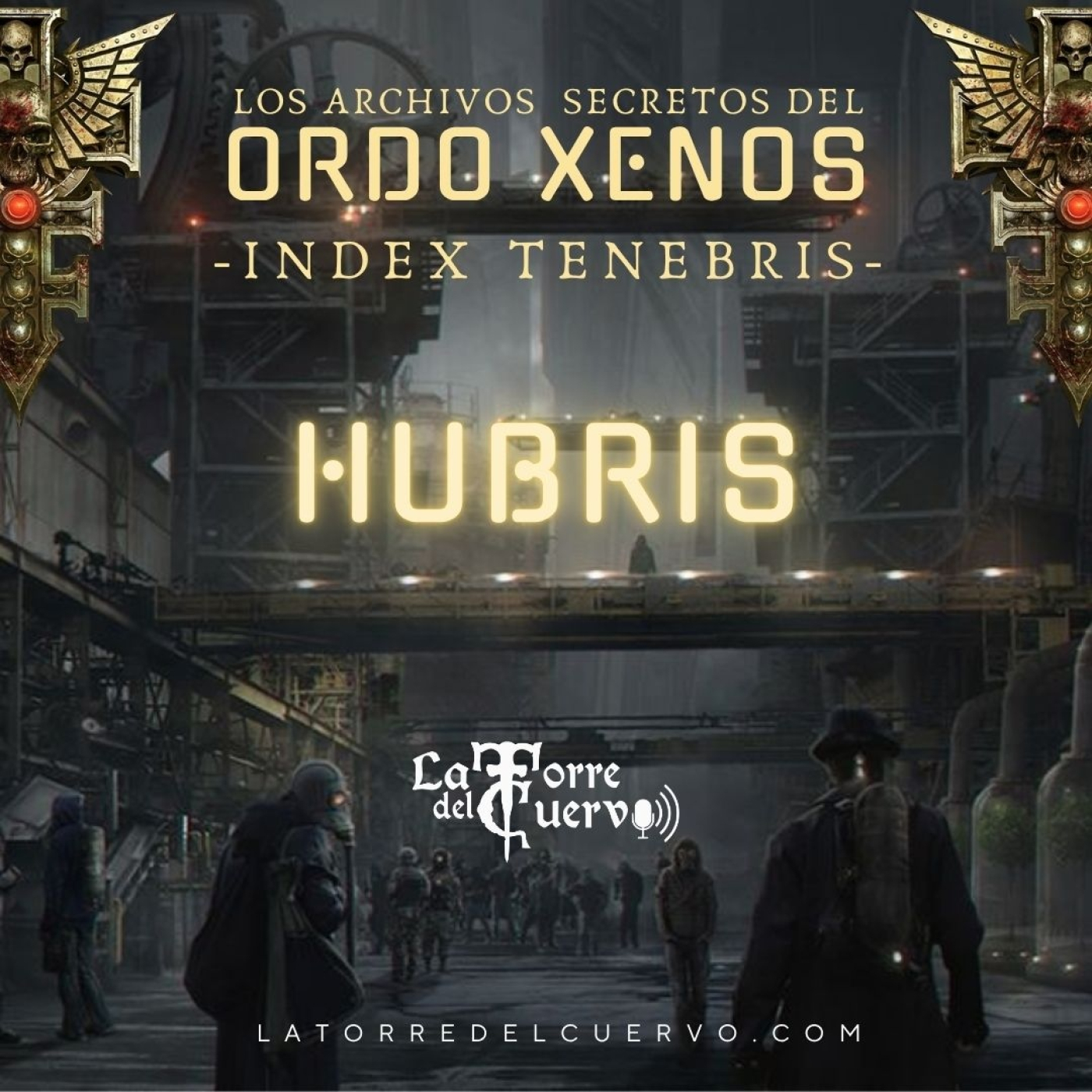 #165 WH40k "Archivos Secretos del Ordo Xenos: Hubris" episode artwork