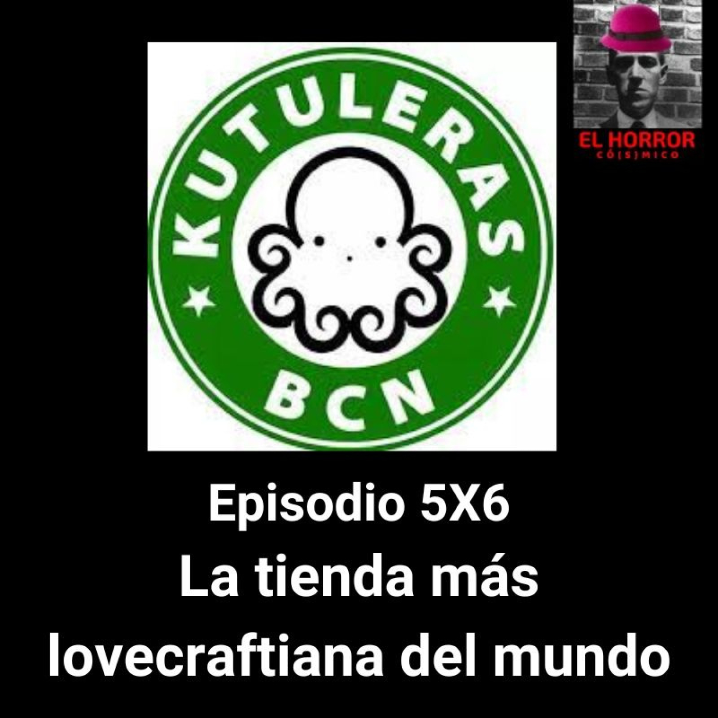 EHC 5X6. Kutuleras, la tienda más lovecraftiana del mundo episode artwork