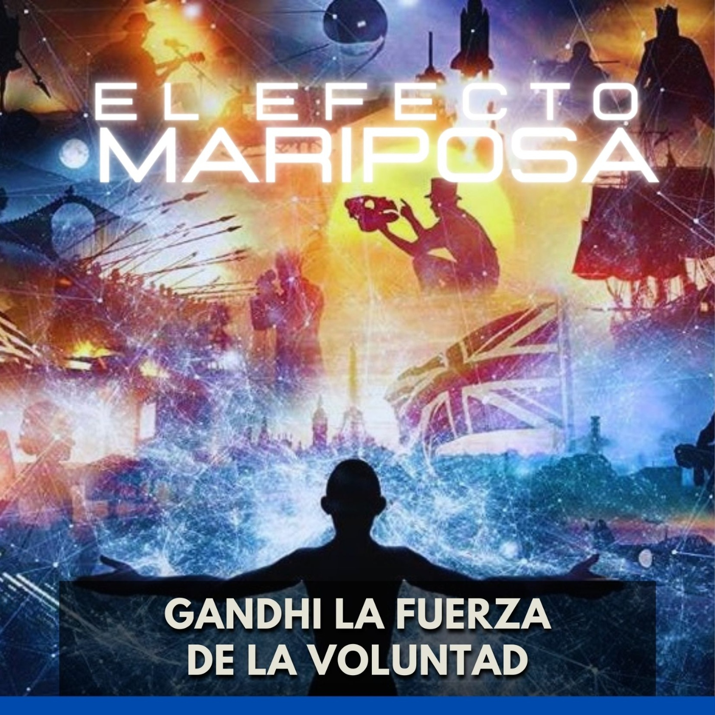 El Efecto Mariposa - Gandhi la fuerza de la voluntad episode artwork
