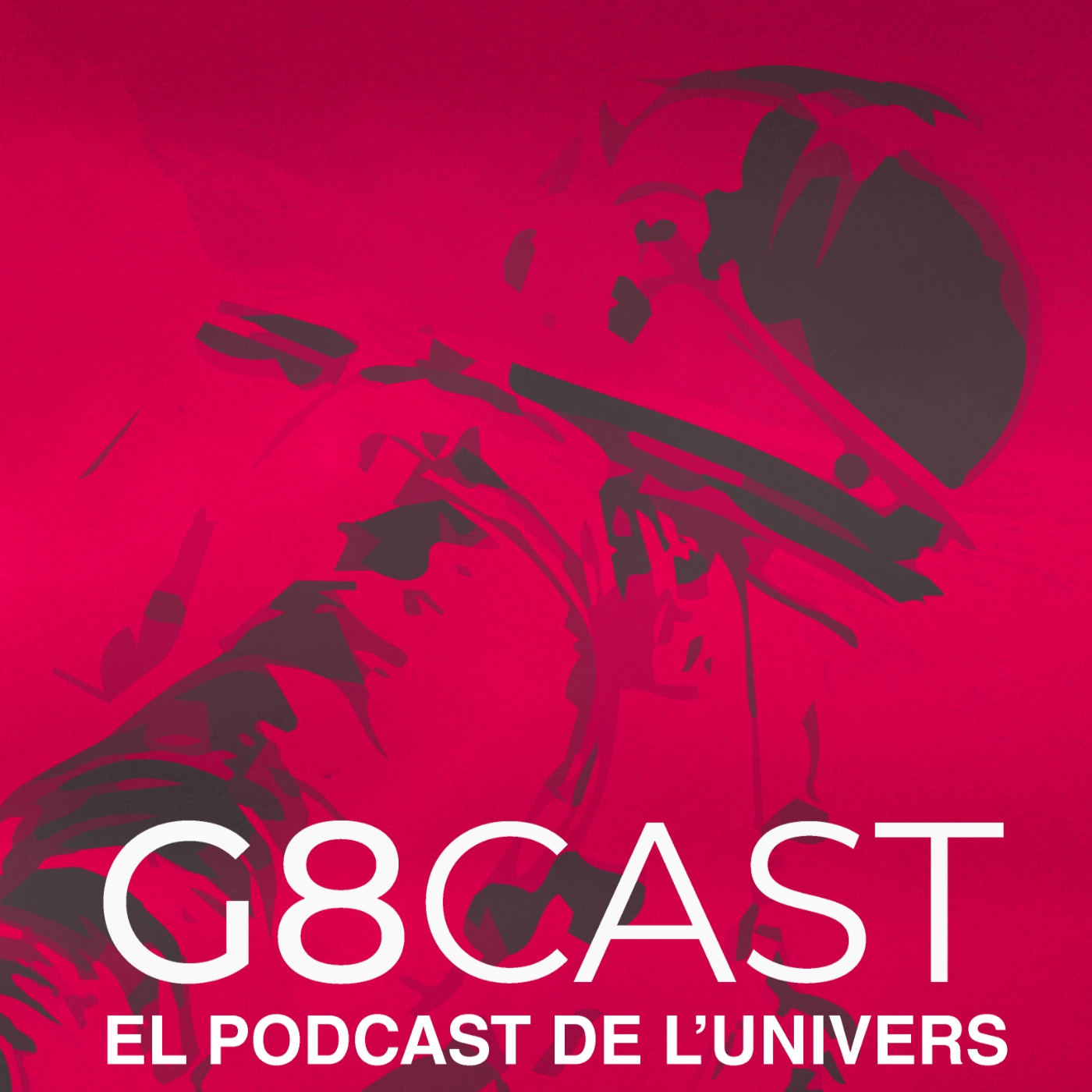 G8CAST - EL PODCAST DE L’UNIVERS