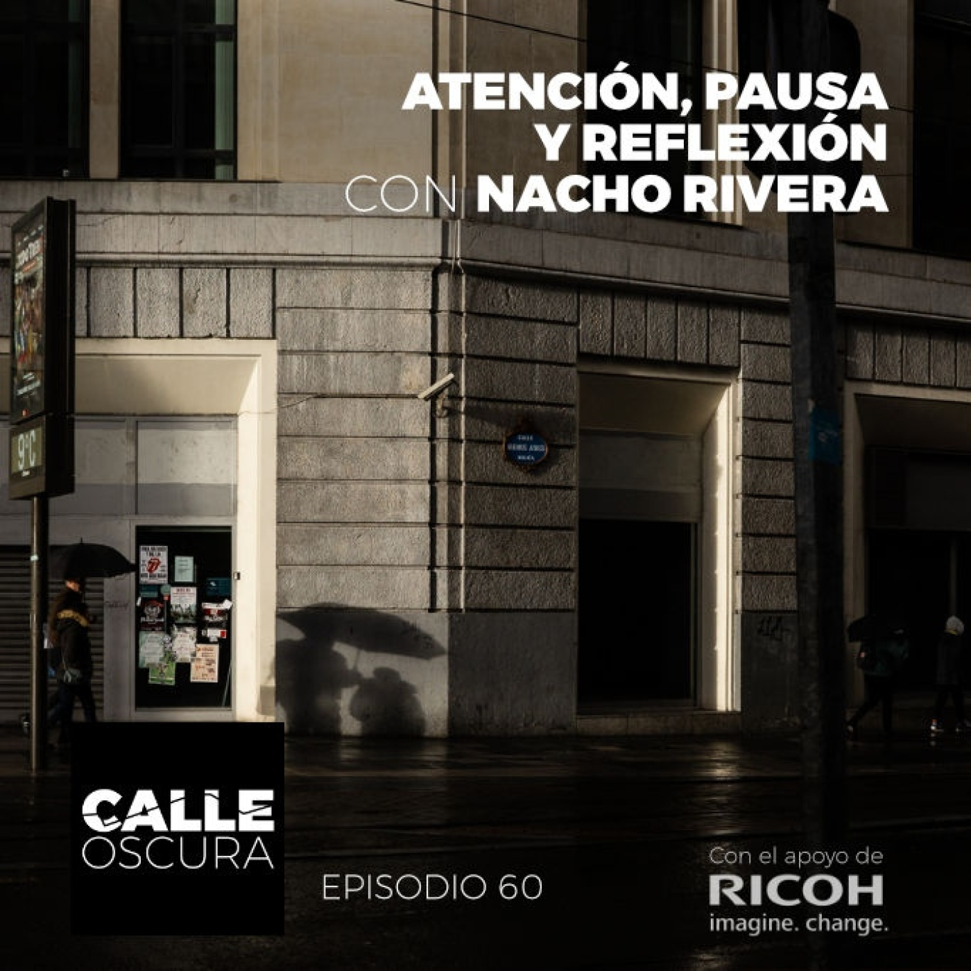 Calle Oscura 60: Atención, Pausa y Reflexión con Nacho Rivera