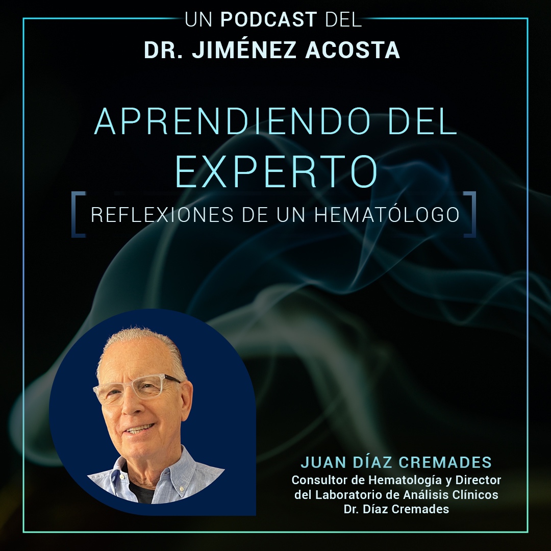3 Dr. Juan Manuel Díaz Cremades: Reflexiones de un Hematólogo - Aprendiendo  del Experto - Podcast en iVoox