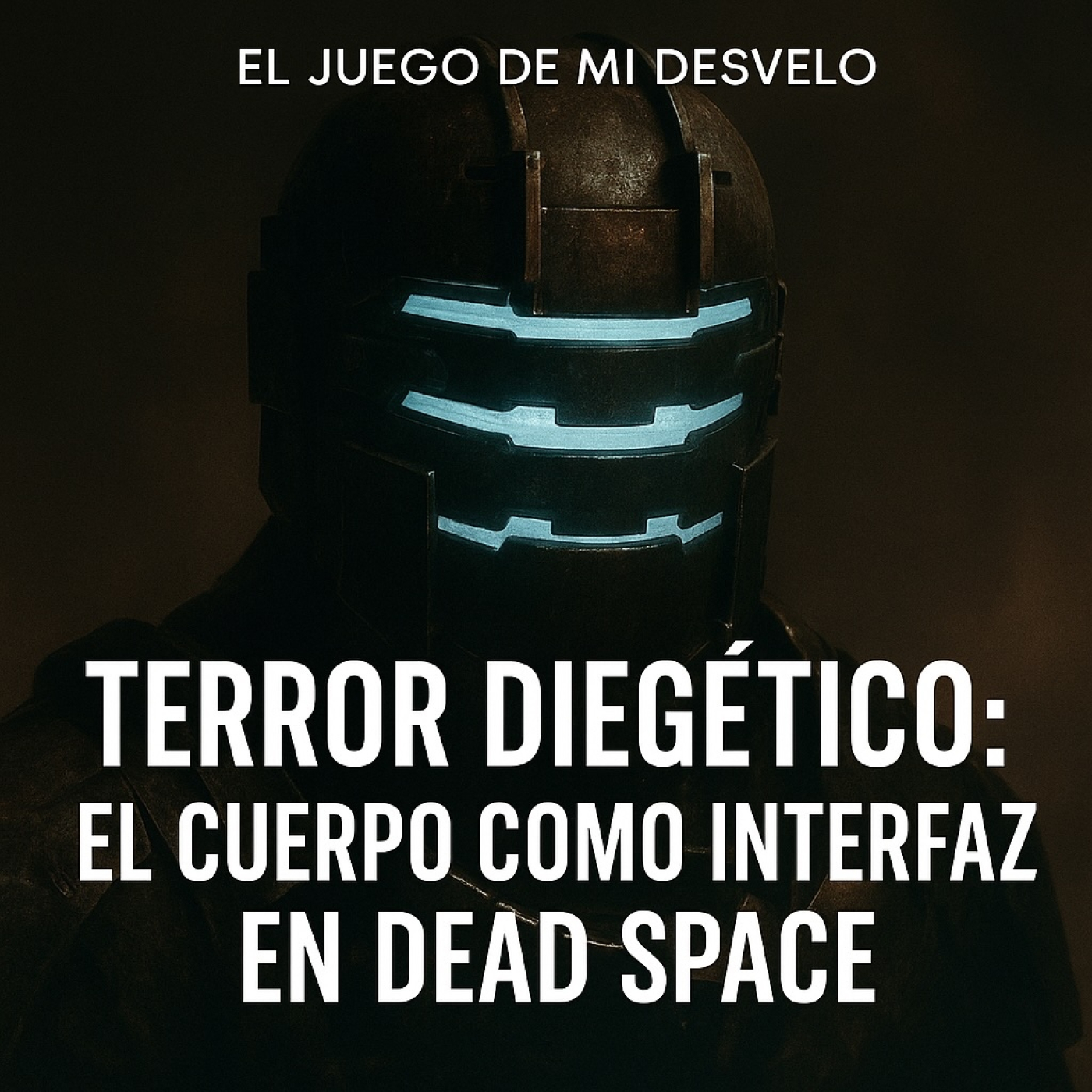 Terror diegético: el cuerpo como interfaz en Dead Space episode artwork