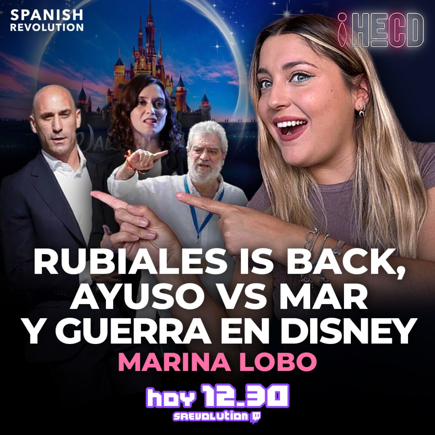 HECD! 397 Marina Lobo - Miércoles: Rubiales, detenido + Ayuso VS MAR + Batalla en Disney + García-Gallardo