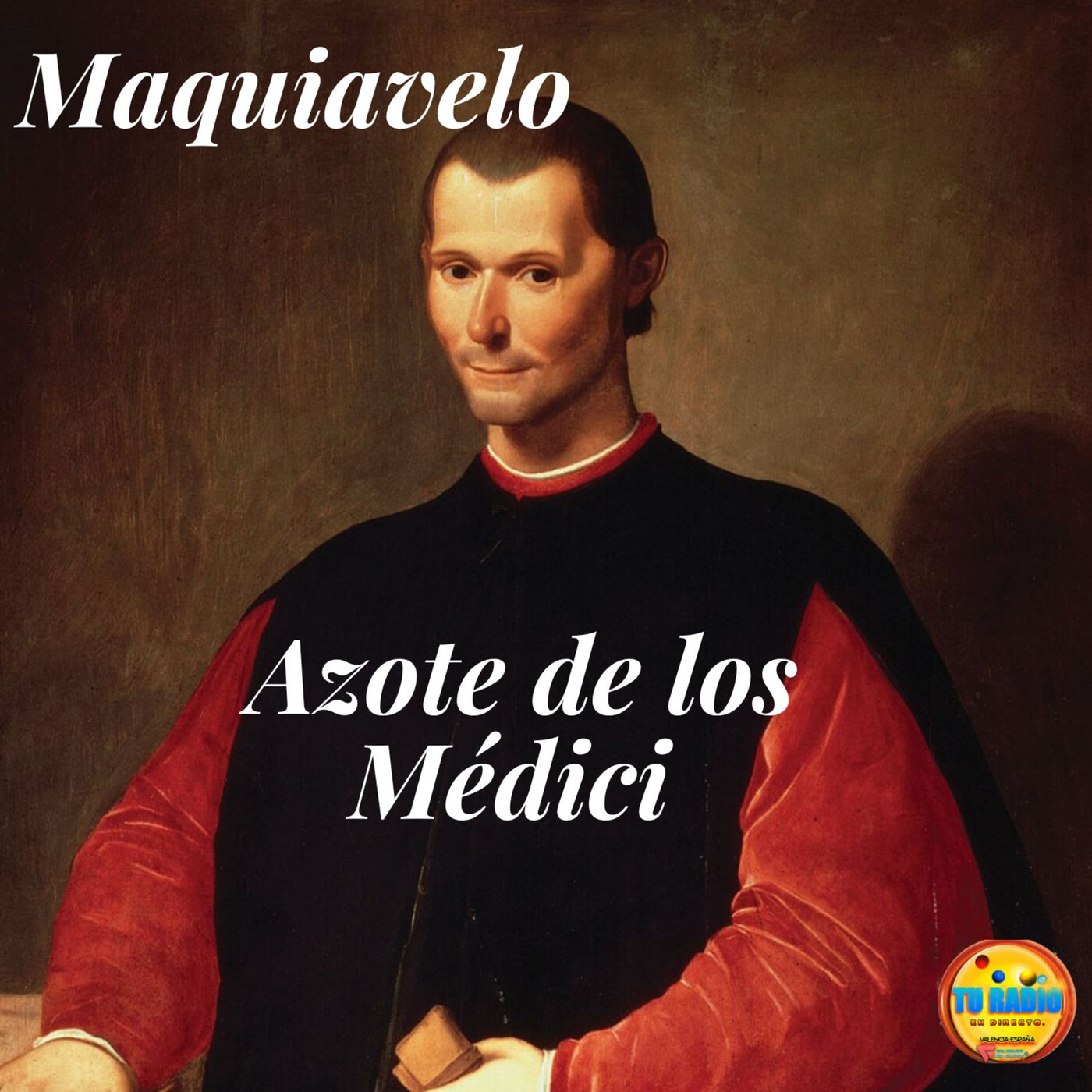 Maquiavelo, el azote de los Médici