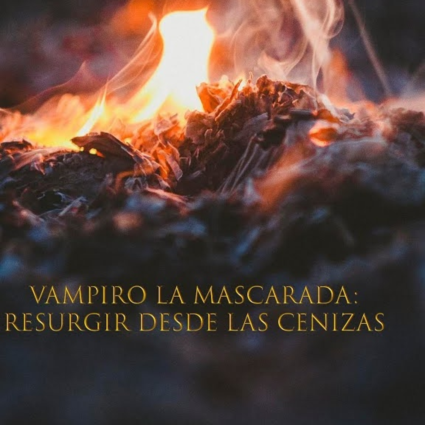 Partida Vampiro La Mascarada : "Resurgir desde las Cenizas" episode artwork