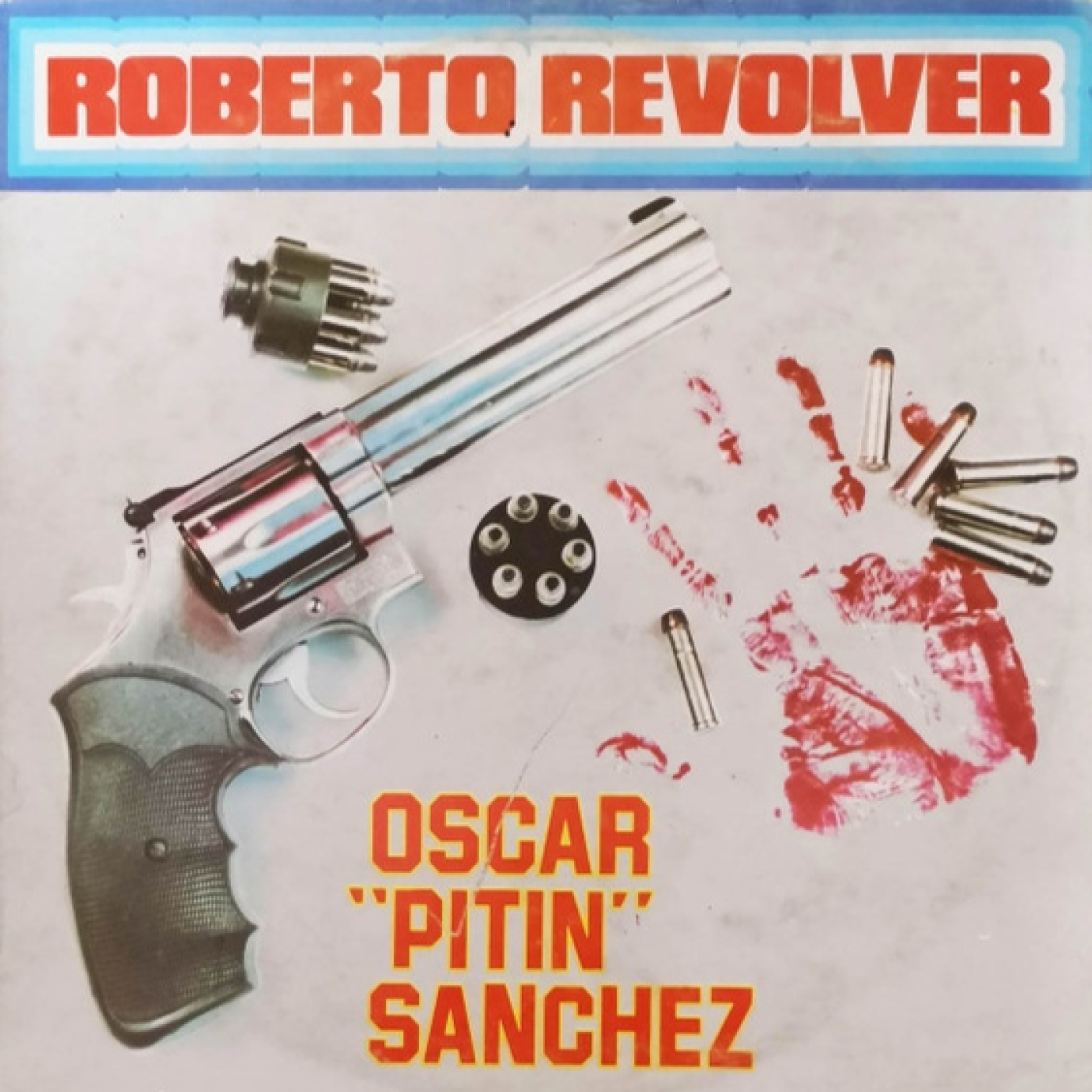Roberto Revolver - Oscar "Pitín" Sánchez