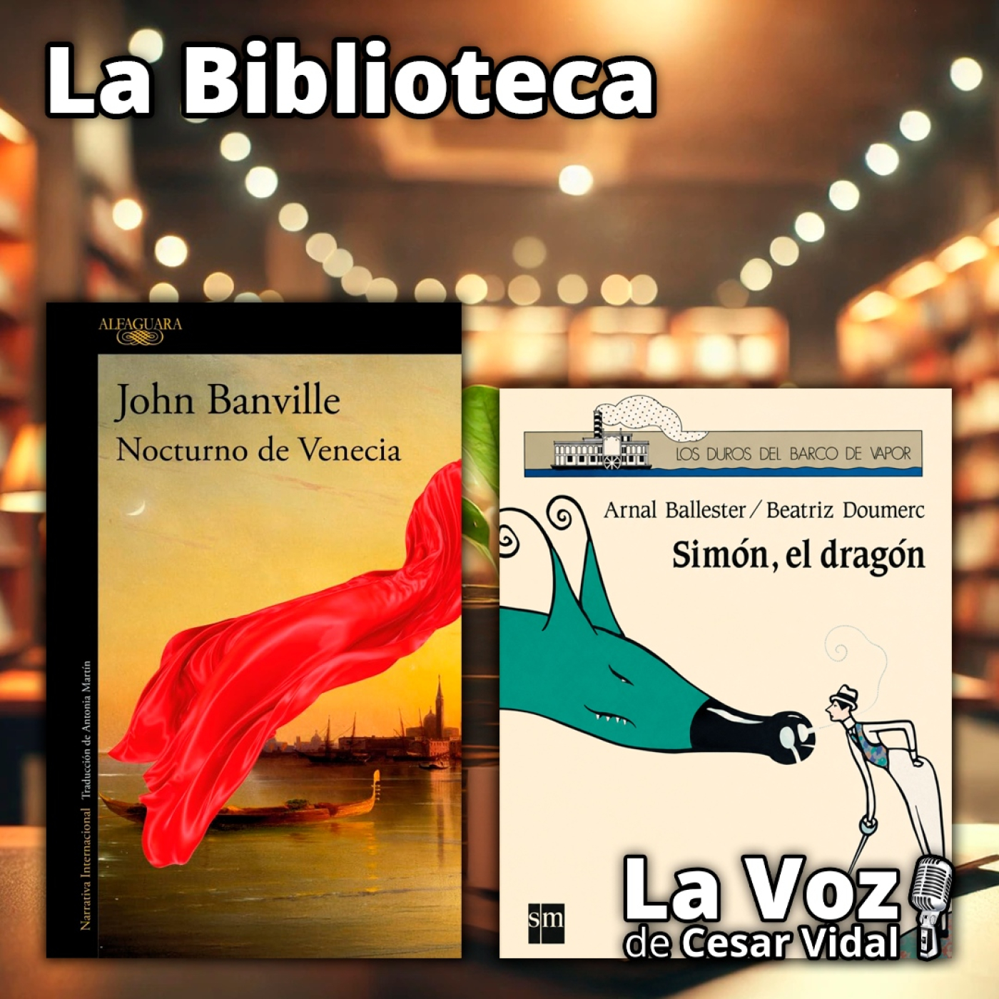 La Biblioteca: "Nocturno de Venecia" y "Simón, el dragón" - 11/06/26 episode artwork