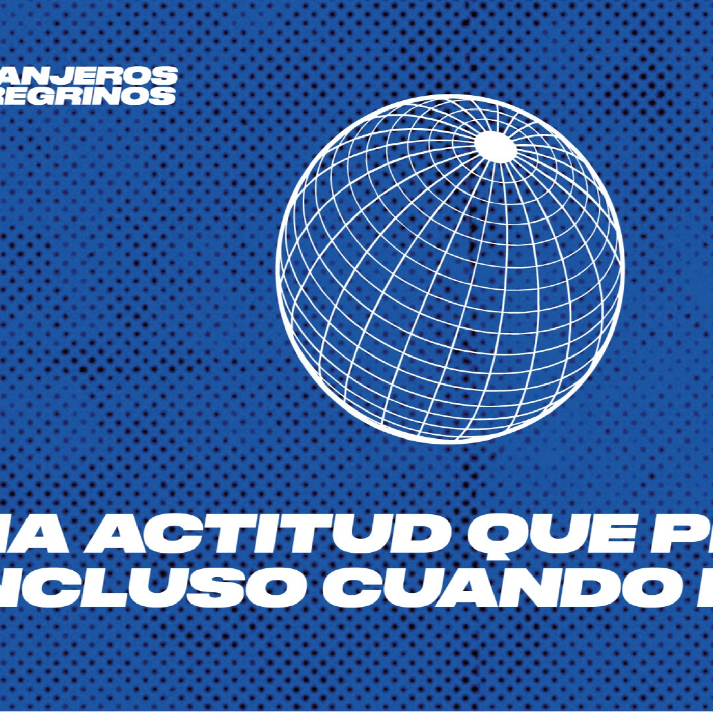 UNA ACTITUD QUE PREDICA INCLUSO CUANDO DUELE: serie Extranjeros y peregrinos episode artwork