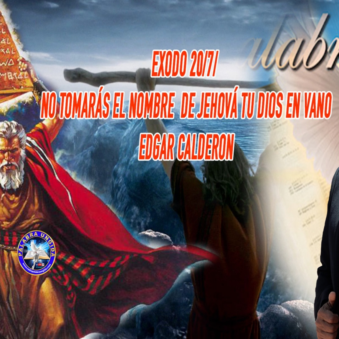 Exodo 20/7/ No tomarás el nombre de Jehová tu Dios en vano/Edgar Calderon/Palabra Ungida episode artwork