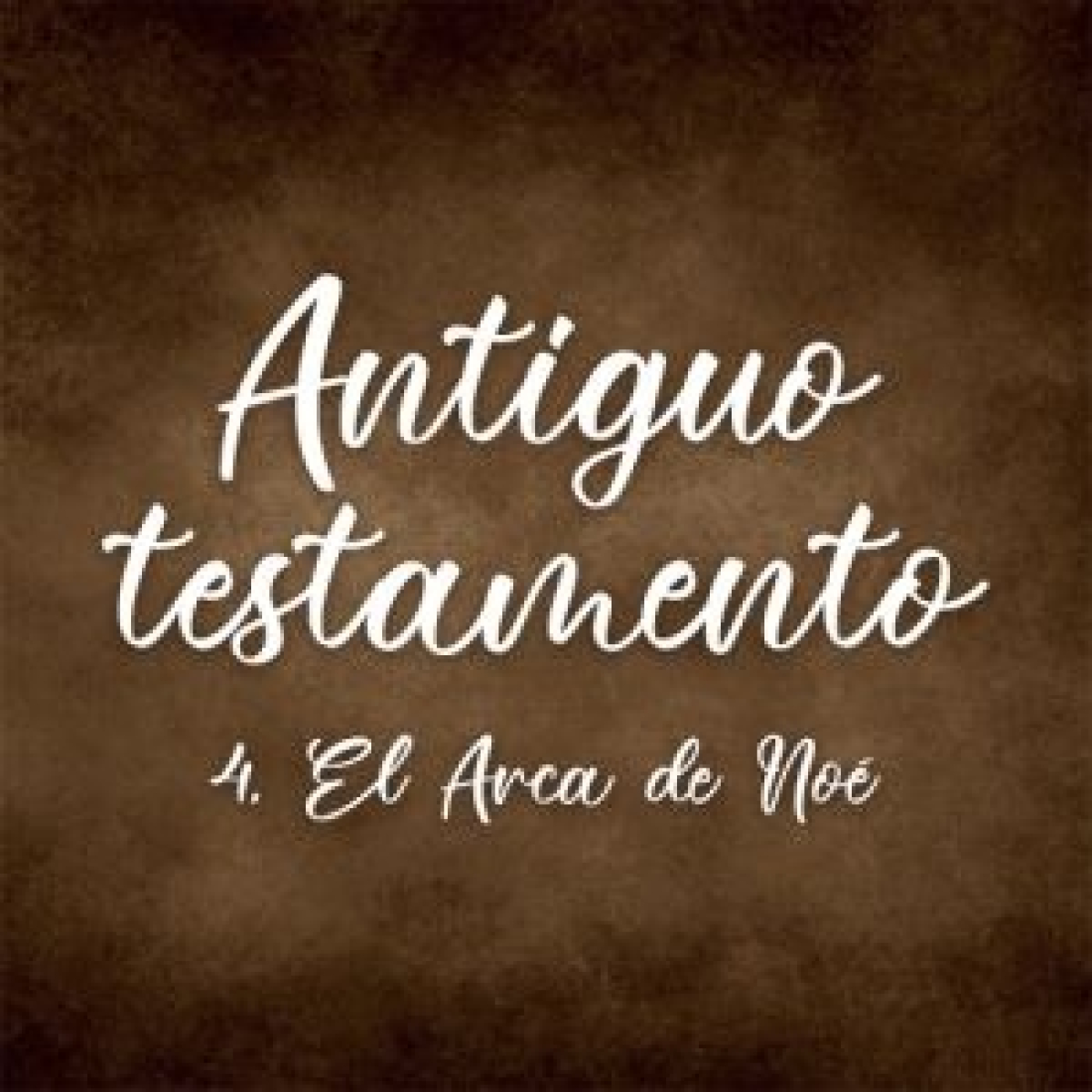 04. El Arca de Noé - Antiguo testamento episode artwork