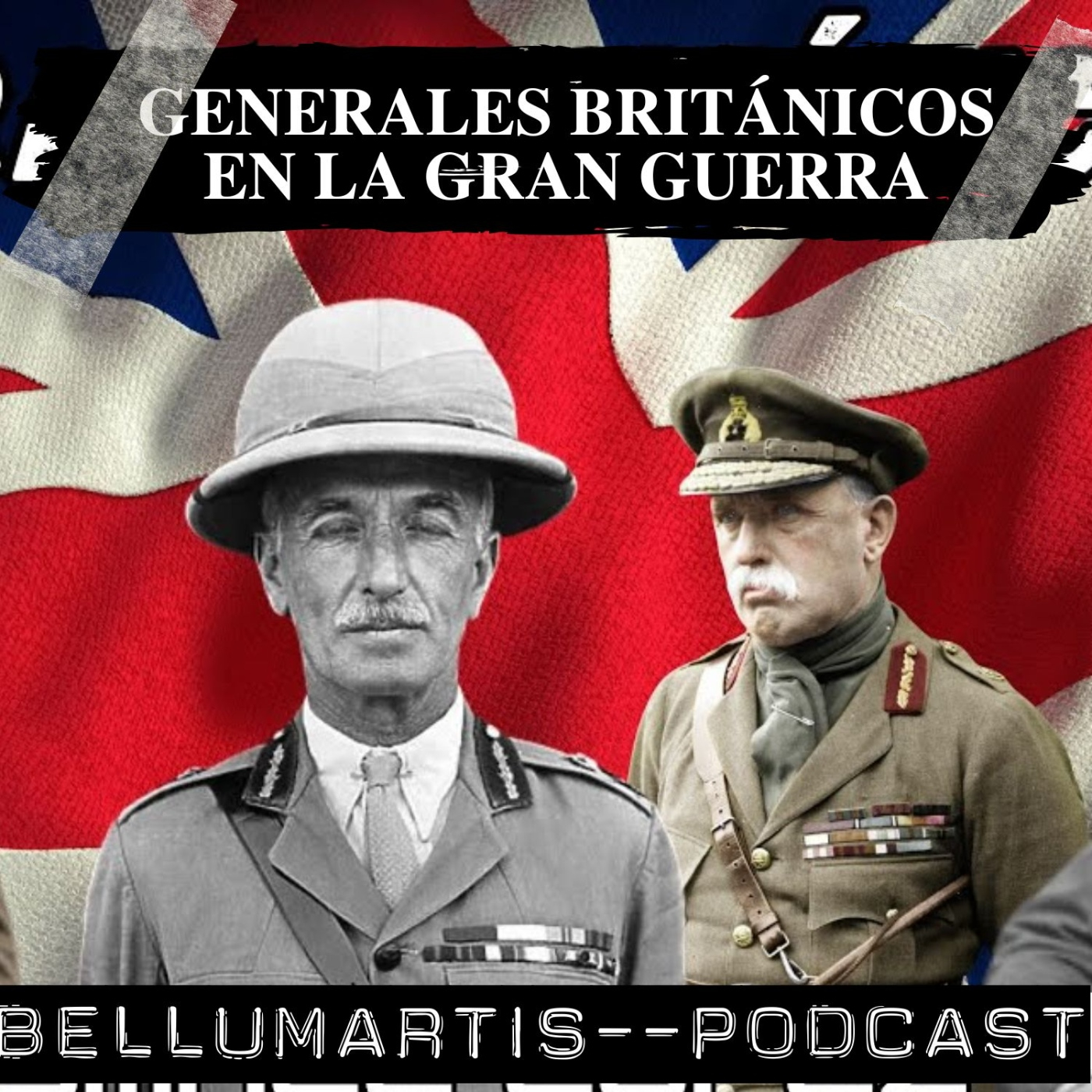 GENERALES BRITÁNICOS EN LA GRAN GUERRA: Kitchener, French, Haig y MUCHOS MÁS * Ismael López *