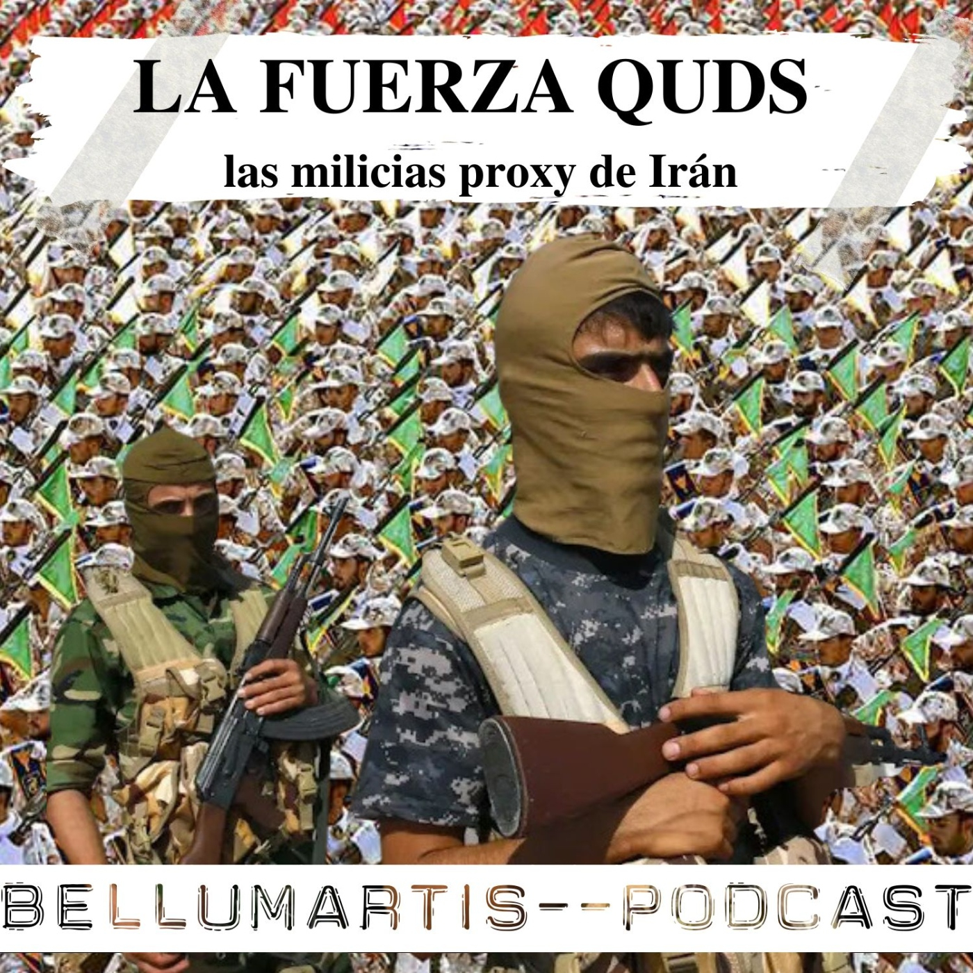 LA FUERZA QUDS, las milicias proxy de Irán: Armas Geopolíticas en Oriente Medio *Mariano de Miguel*
