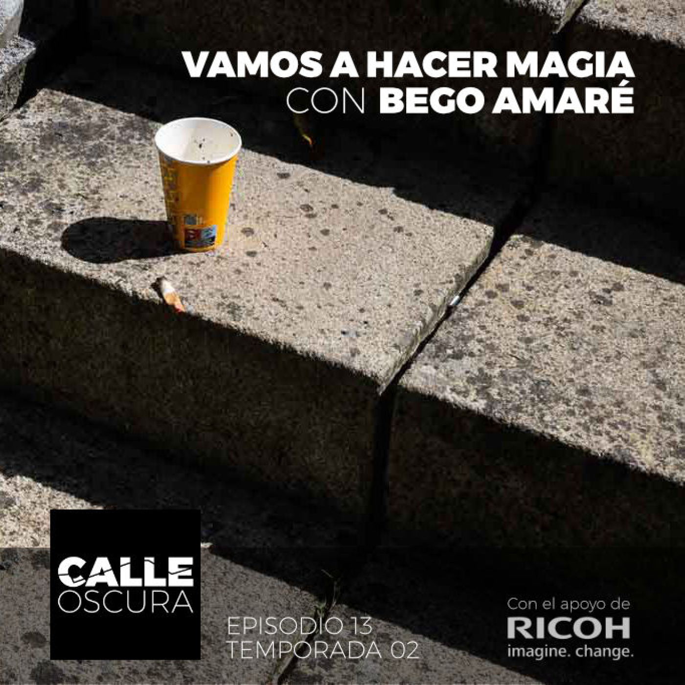 Calle Oscura 25: Vamos a Hacer Magia con Bego Amaré [E13T02]