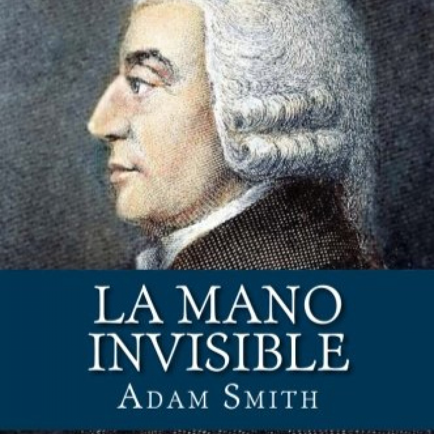 AudioLibros Liberales. La mano invisible - Adam Smith - Episodio exclusivo para mecenas