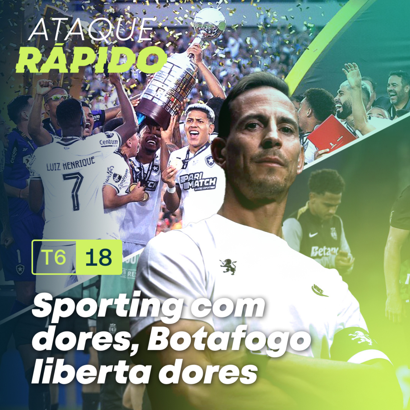 T6, Ep.18 - Sporting com dores, Botafogo liberta dores