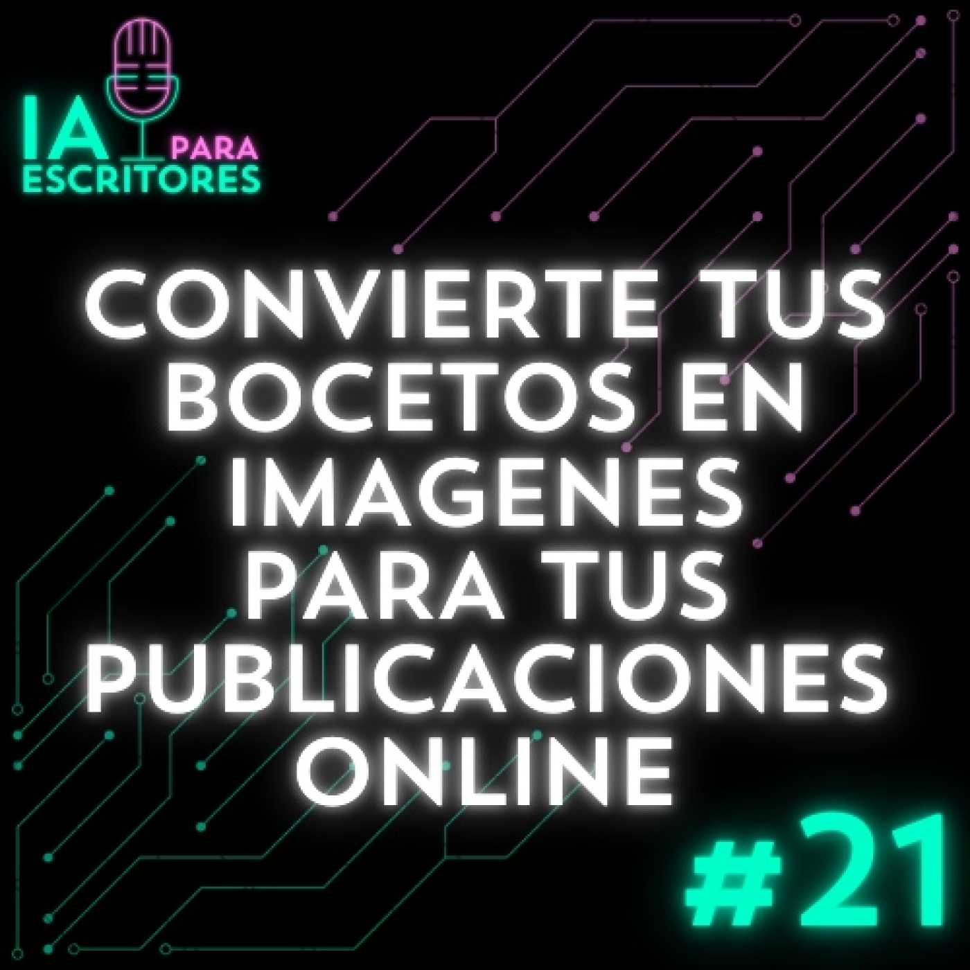 Episodio 21: Convierte tus bocetos en imágenes para tus publicaciones online episode artwork
