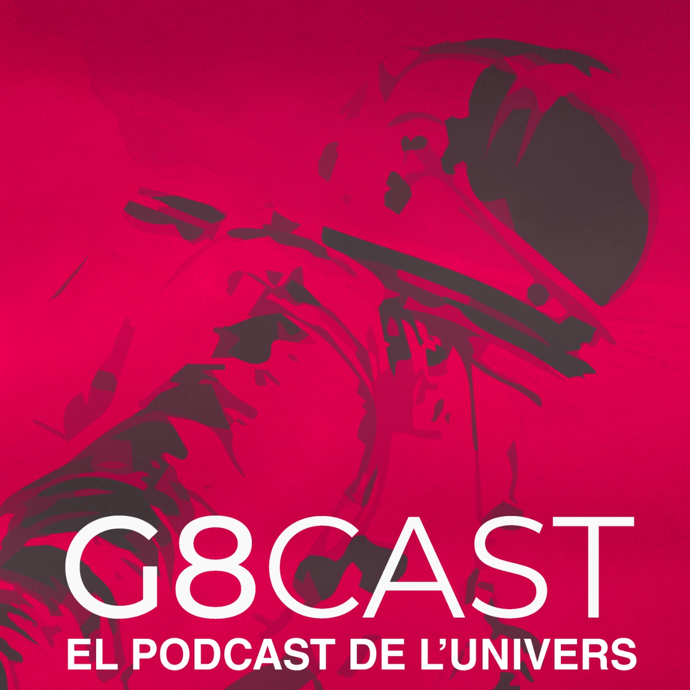 G8CAST - EL PODCAST DE L’UNIVERS