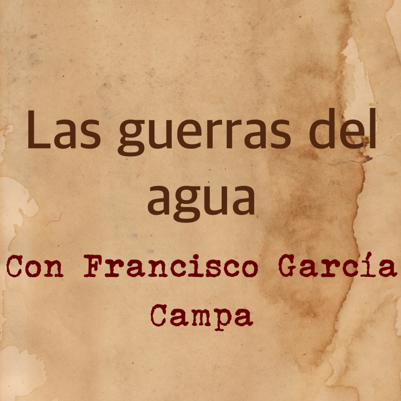 Las guerras del agua. Con Francisco García Campa episode artwork