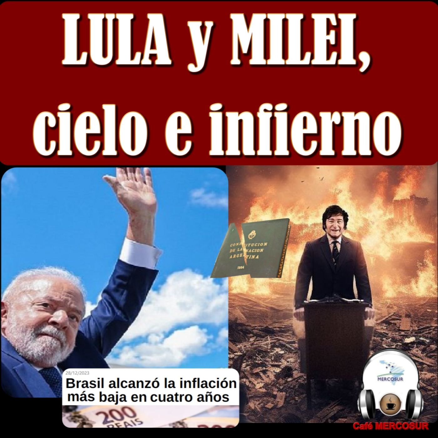 LULA y MILEI, cielo e infierno