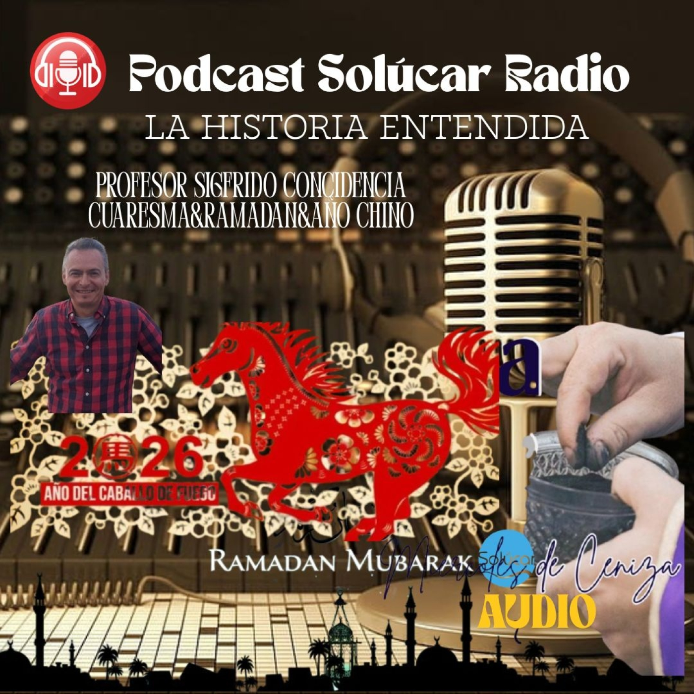 LA HISTORIA ENTENDIDA Profesor Sigfrido Vázquez. CUARESMA, RAMADAN Y AÑO CHINO episode artwork