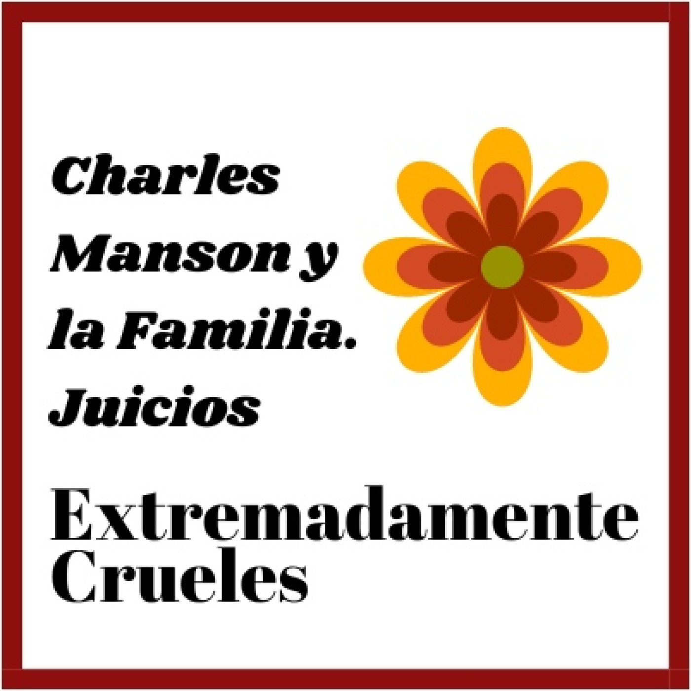 Extremadamente Crueles
