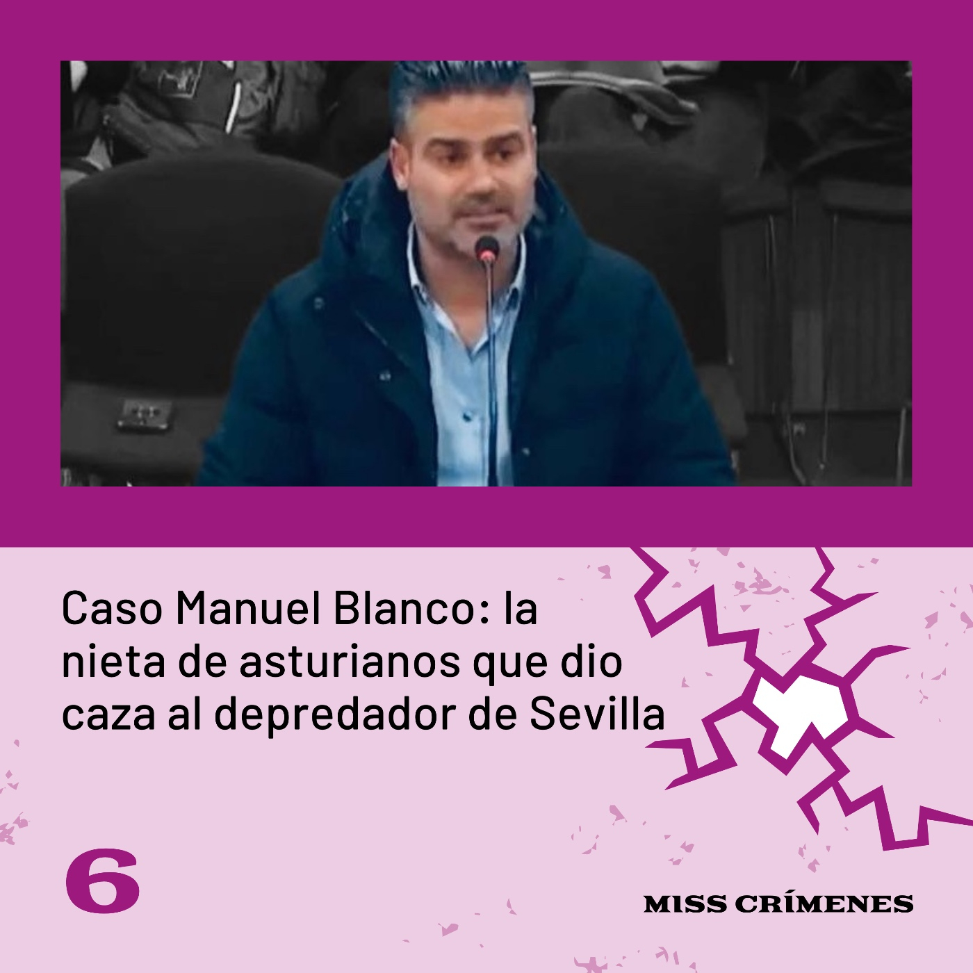 3x06. La nieta de asturianos que dio caza al depredador de Sevilla (la verdad detrás del documental de Netflix)