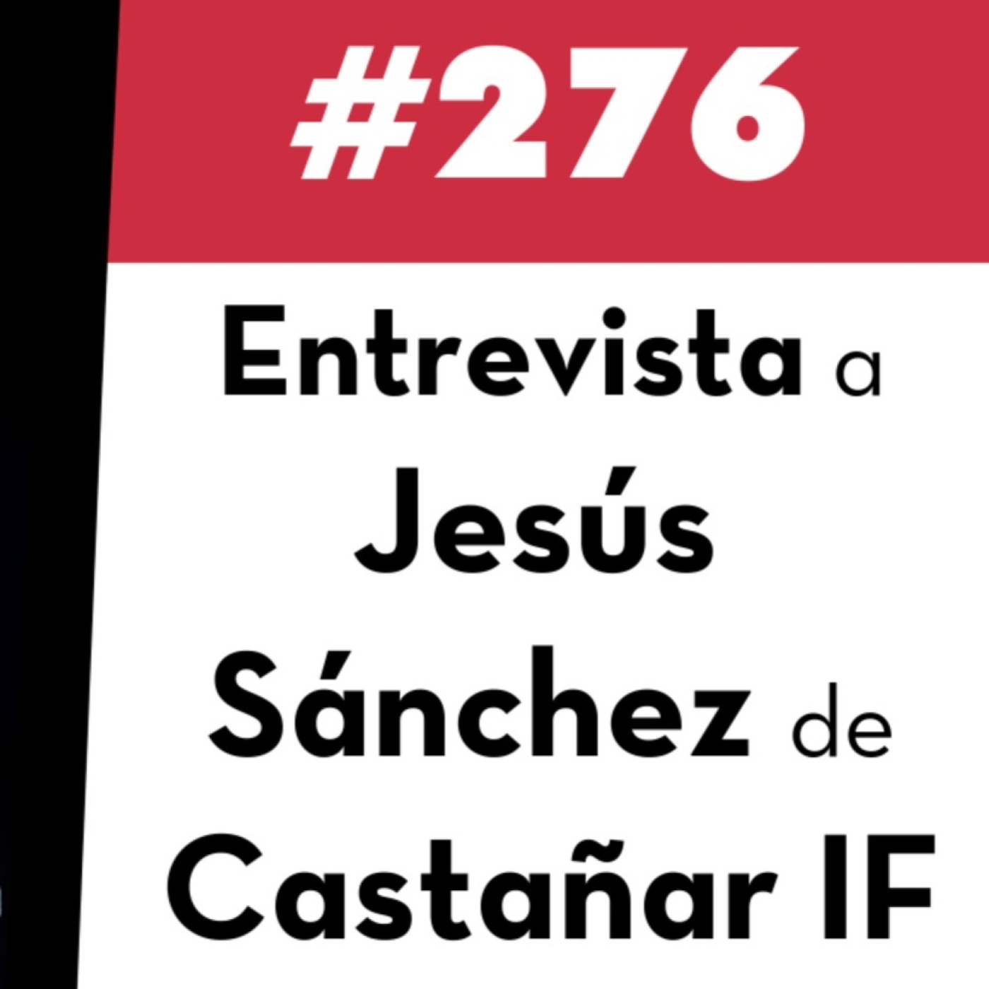 276. Entrevista a Jesús Sánchez de Castañar IF