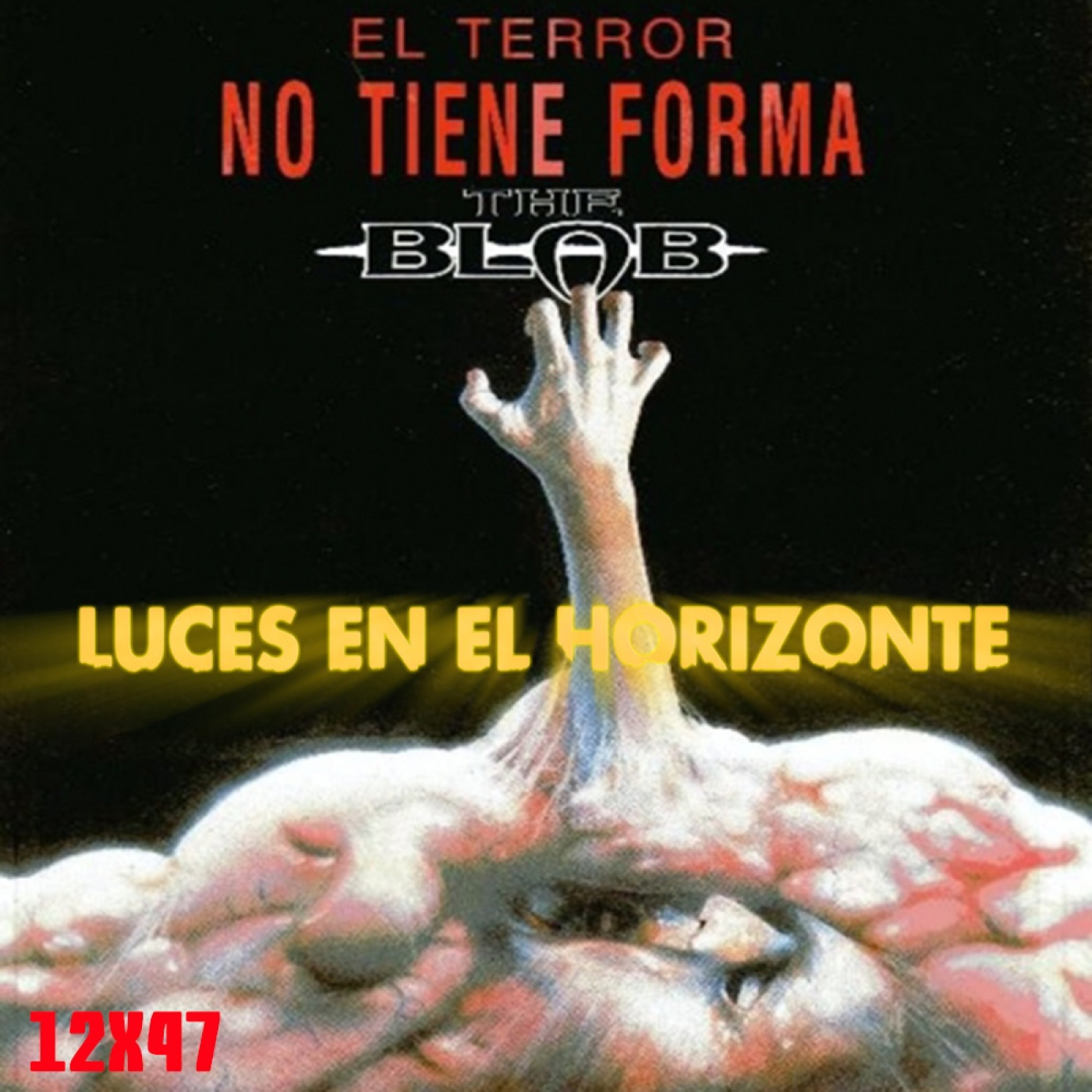 The Blob [El terror no tiene forma] - Luces en el Horizonte 12X47