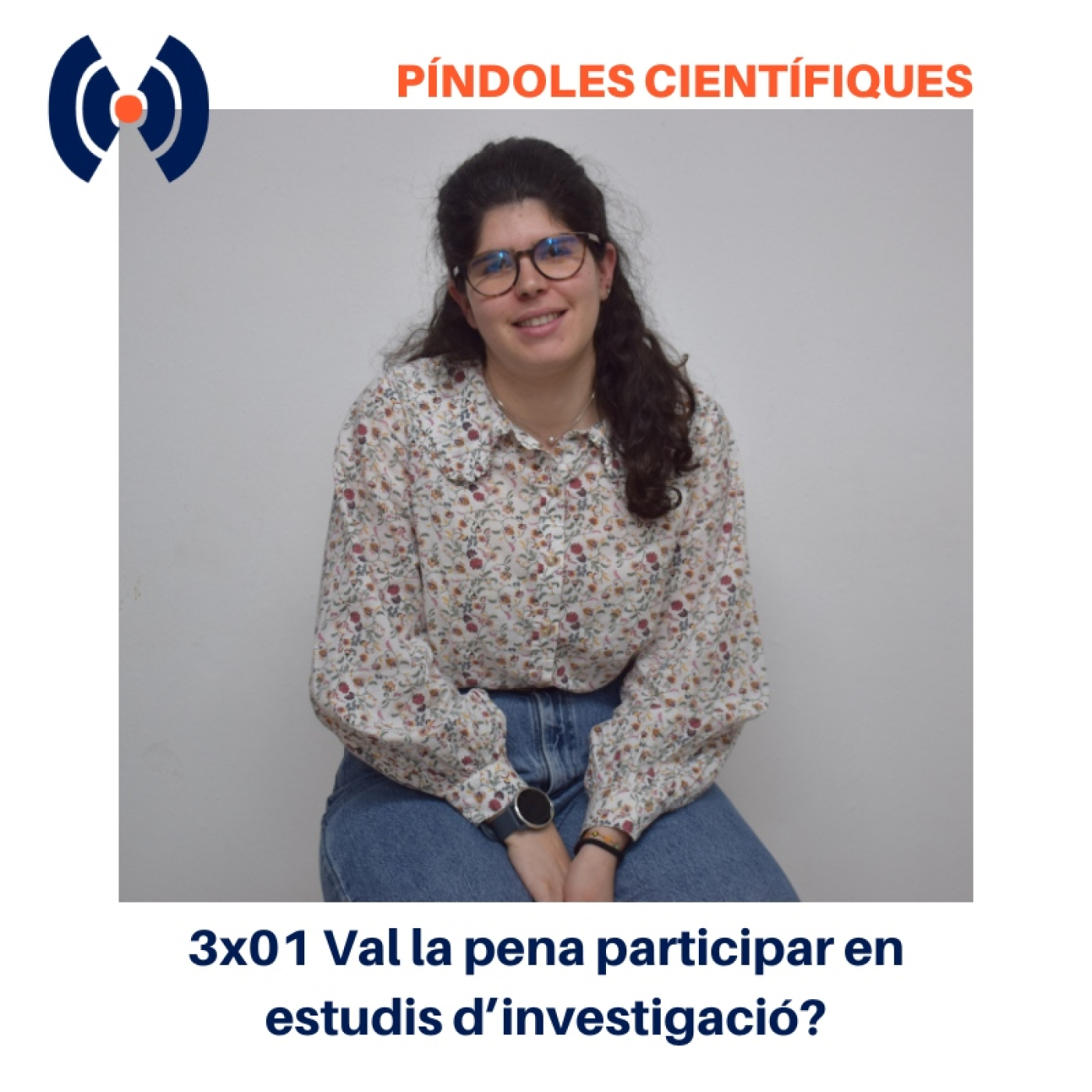 Píndoles científiques 3×01 Val la pena participar en estudis d’investigació?