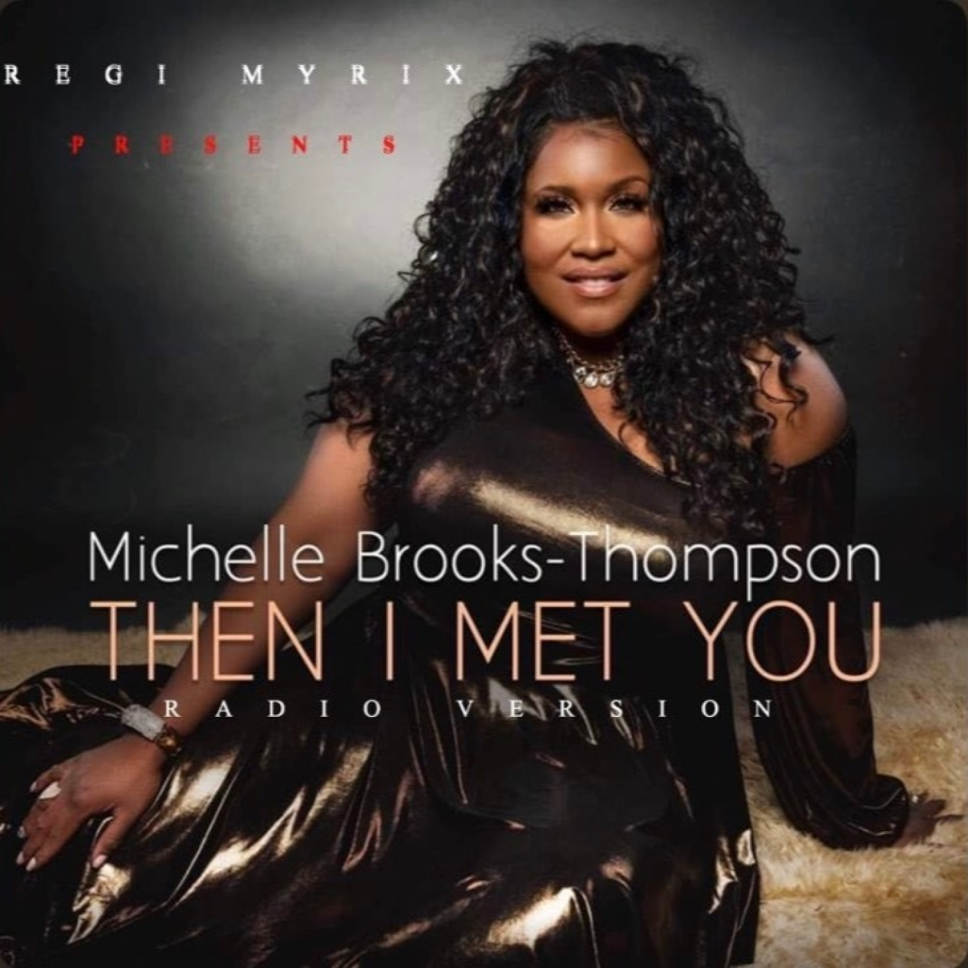 REGY MYRIX feat. MICHELLE BROOKS-THOMPSON - Then I Met You. episode artwork