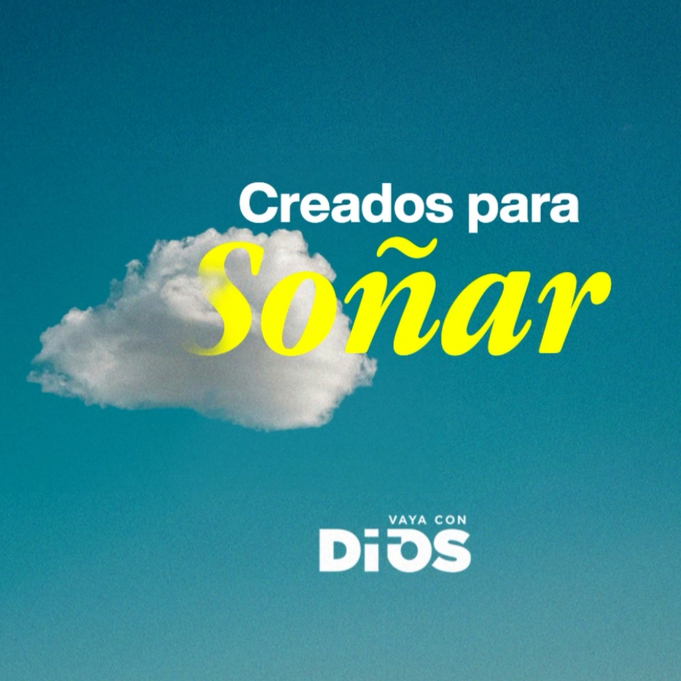 Podcast Vaya con Dios Ep_1185_Creados_para_soñar_1