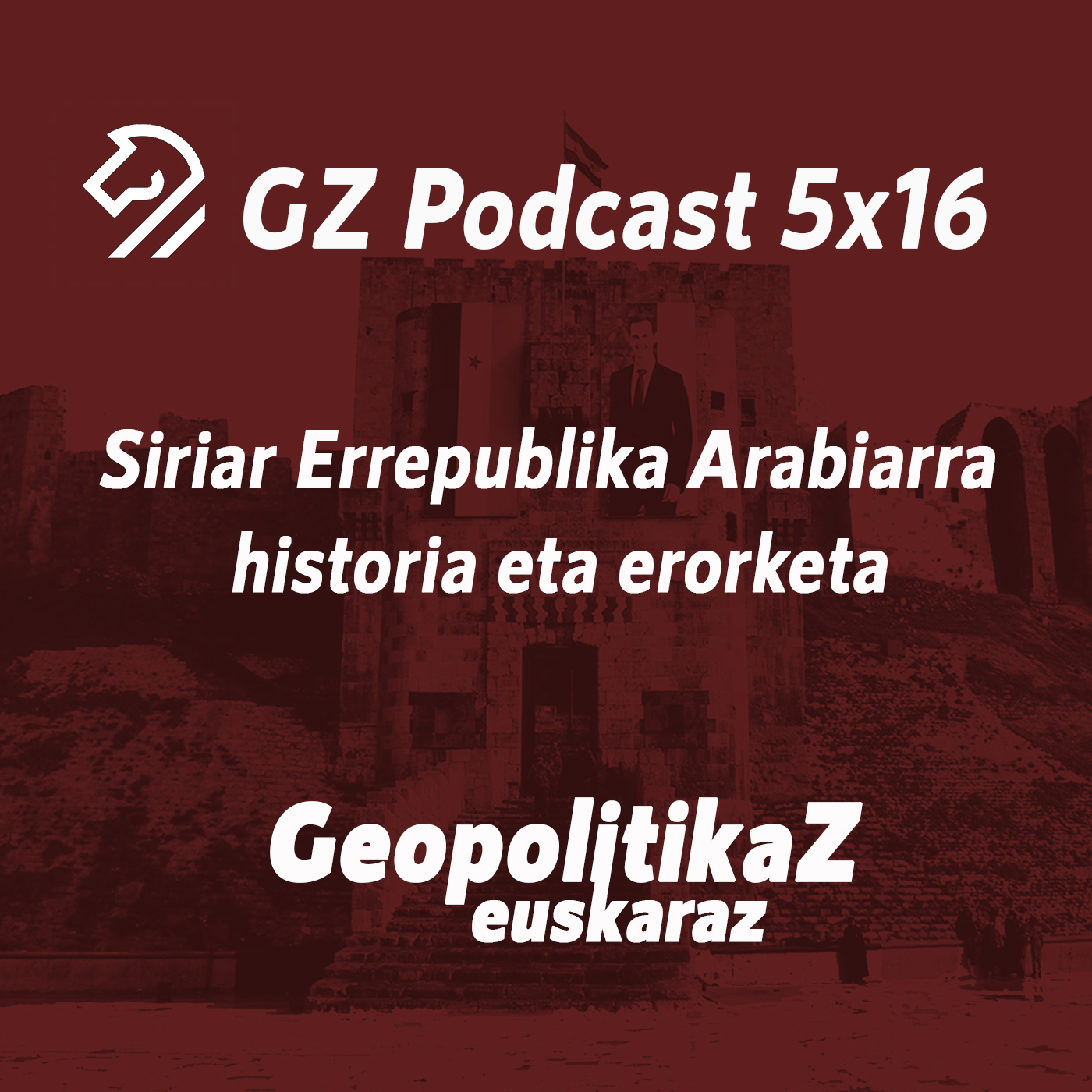 GZP 5x16 SIRIAR ERREPUBLIKA ARABIARRA. Historia eta erorketa episode artwork
