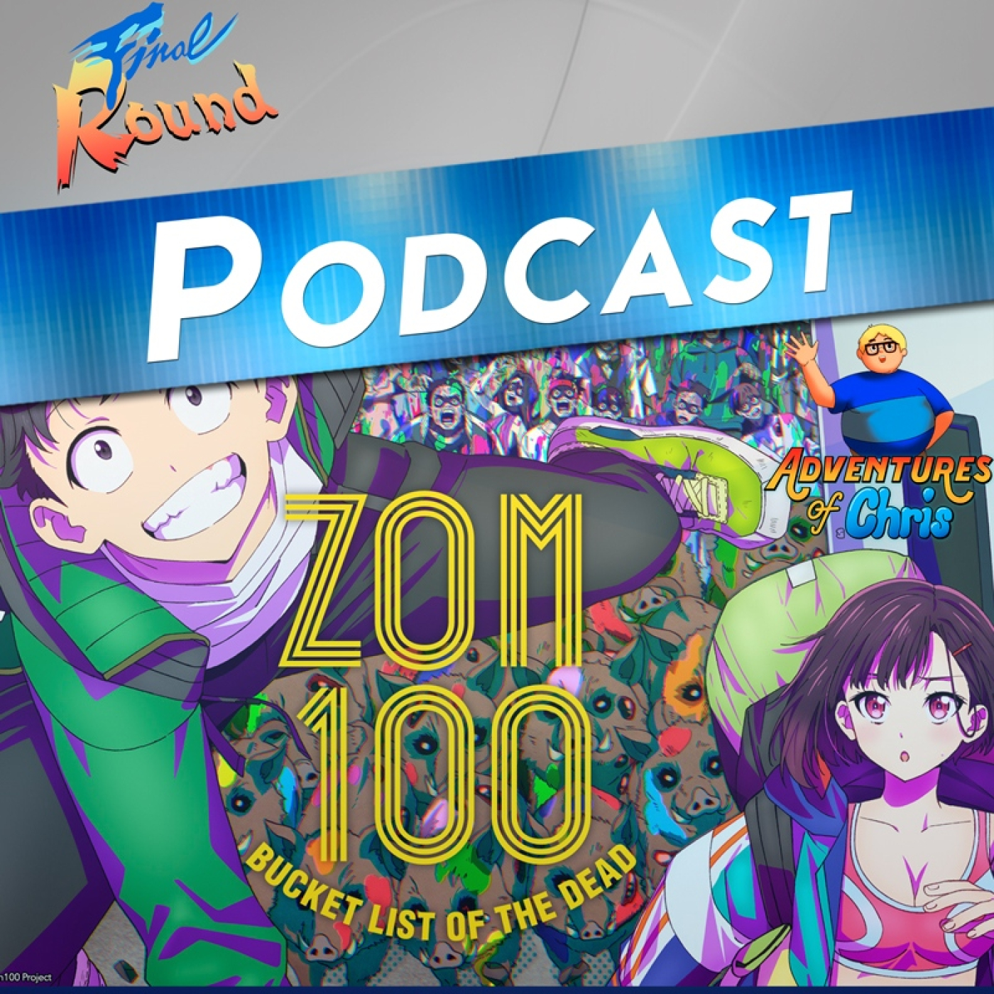 Final Round #232 - Zom100 y Adventure of Chris episode artwork