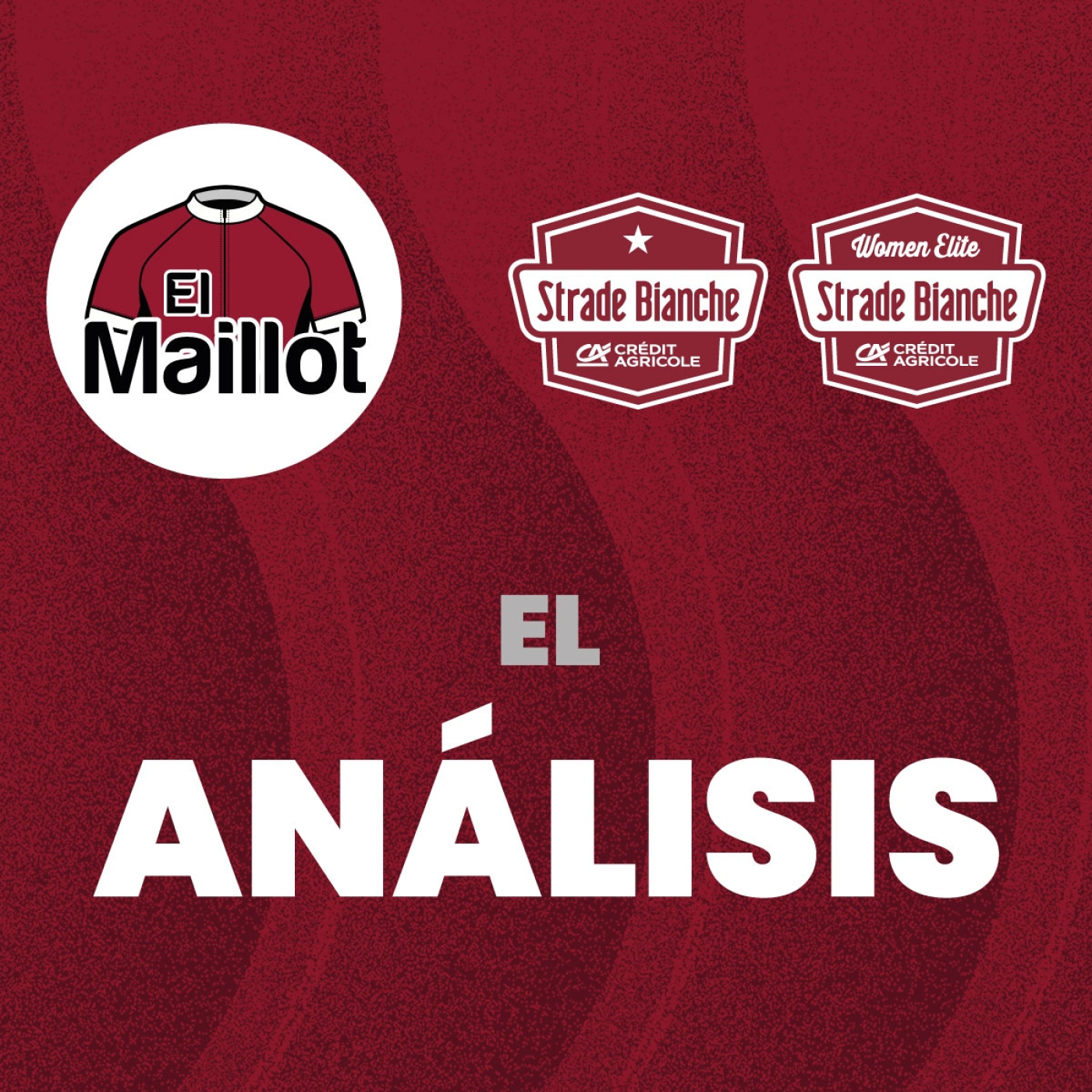 El Maillot - Podcast oficial de Strade Bianche 2024 - El análisis