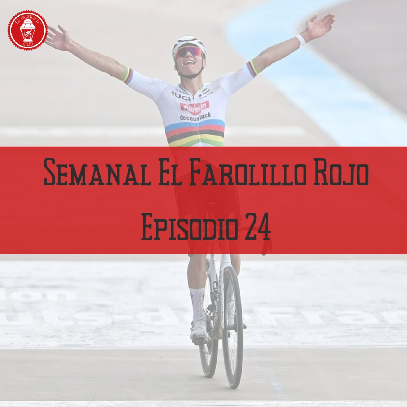 Semanal El Farolillo Rojo   Episodio 24 | Van der Poel y Alpecin hacen historia 3️⃣ episode artwork