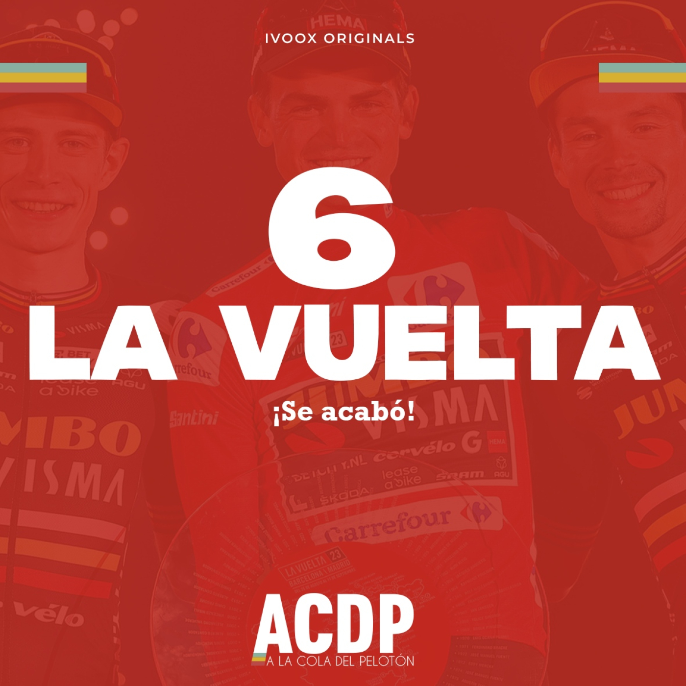 ❤️ #6 | ¡Se acabó La Vuelta! | Especial La Vuelta 23| A la Cola del Pelotón