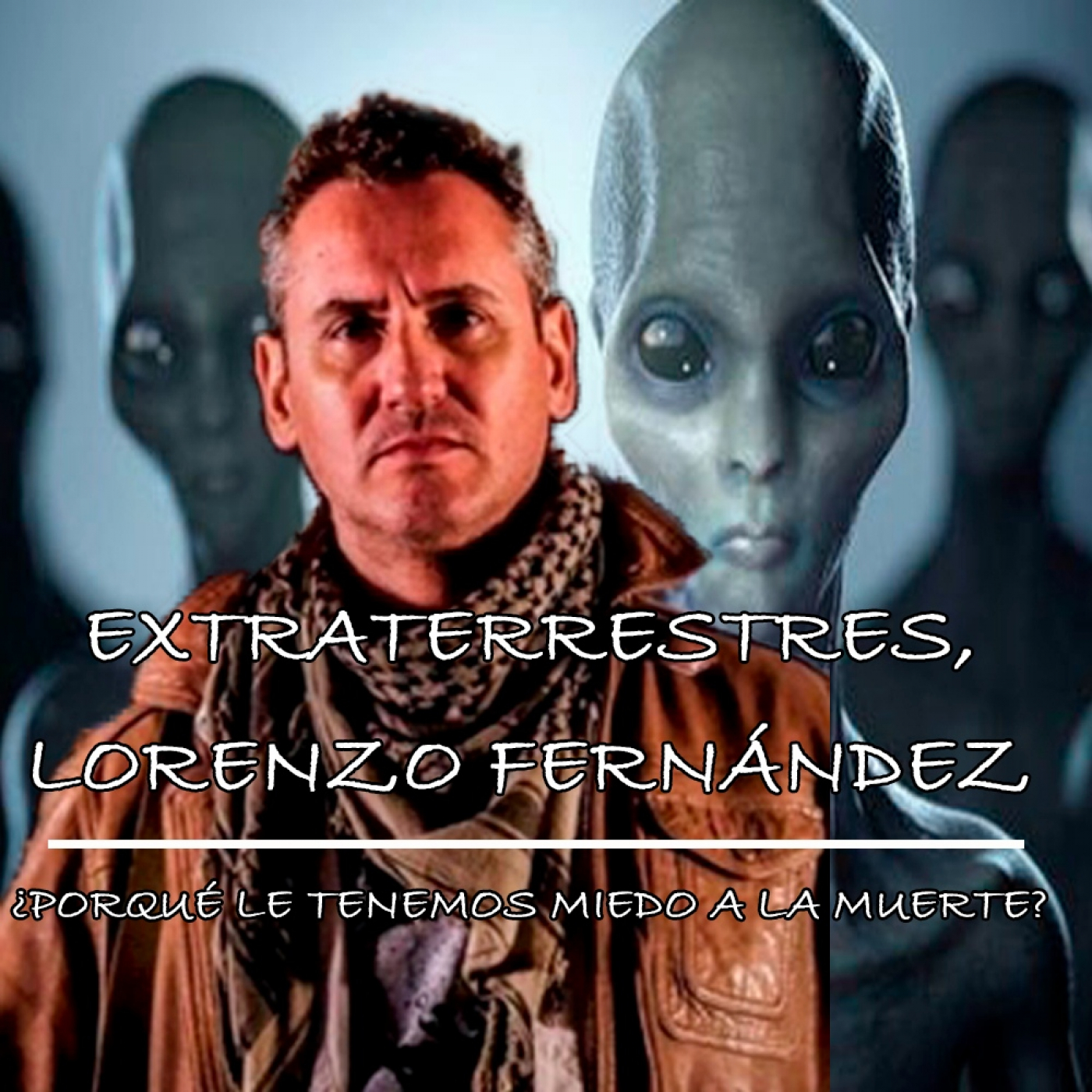 “EXTRATERRESTRES, LORENZO FERNÁNDEZ BUENO //¿PORQUÉ LE TENEMOS MIEDO A LA MUERTE?(25p-8T)